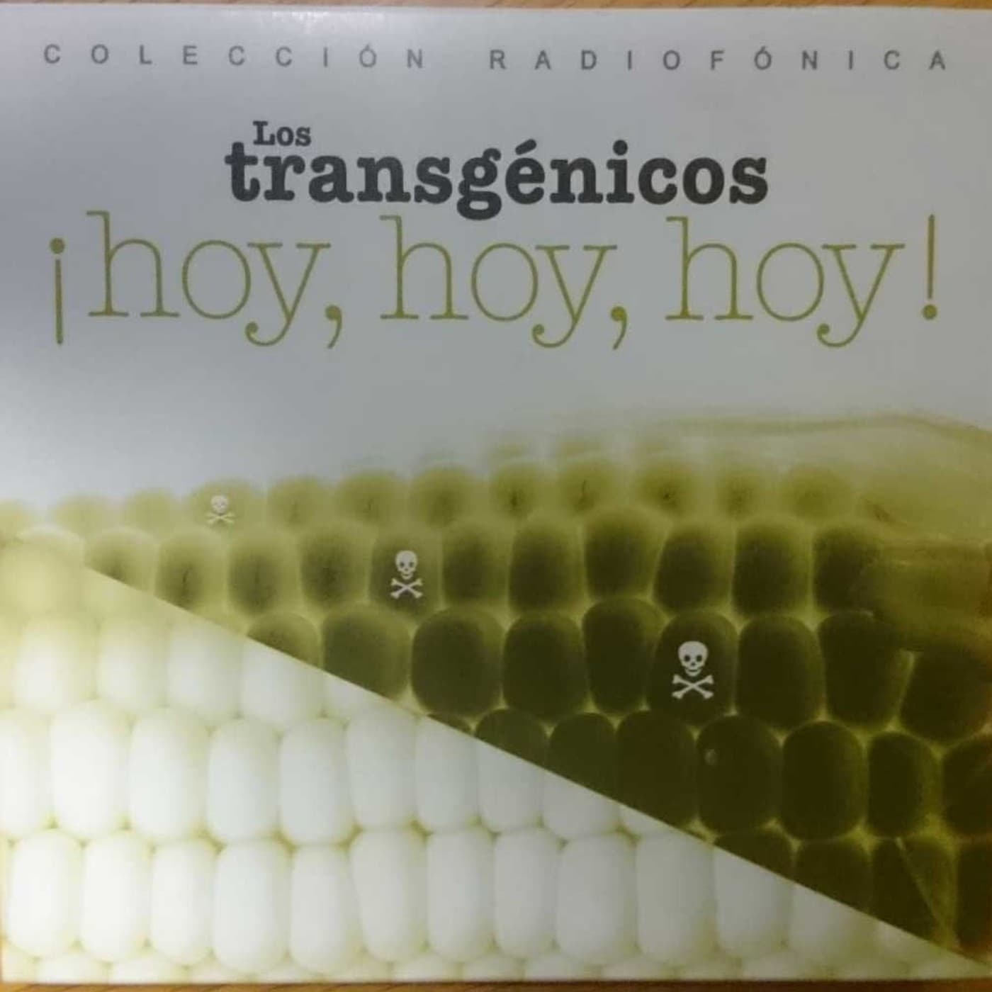 Los transgénicos ¡hoy, hoy, hoy! - Podcasts