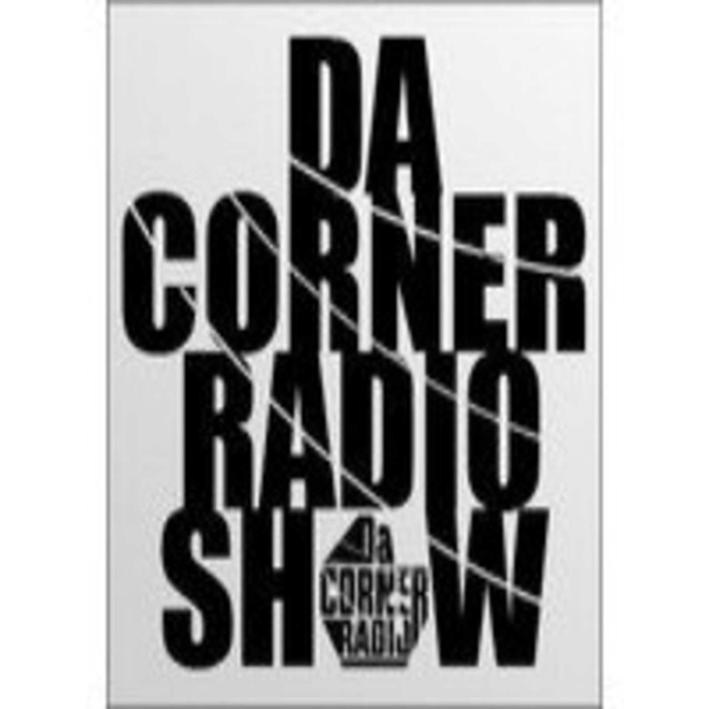 Podcasts Da Corner Radio Show - Podcasts