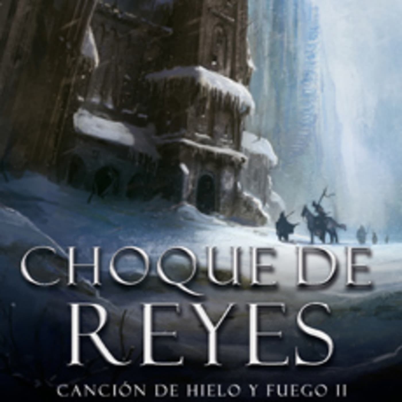 II Choque de Reyes - Podcasts