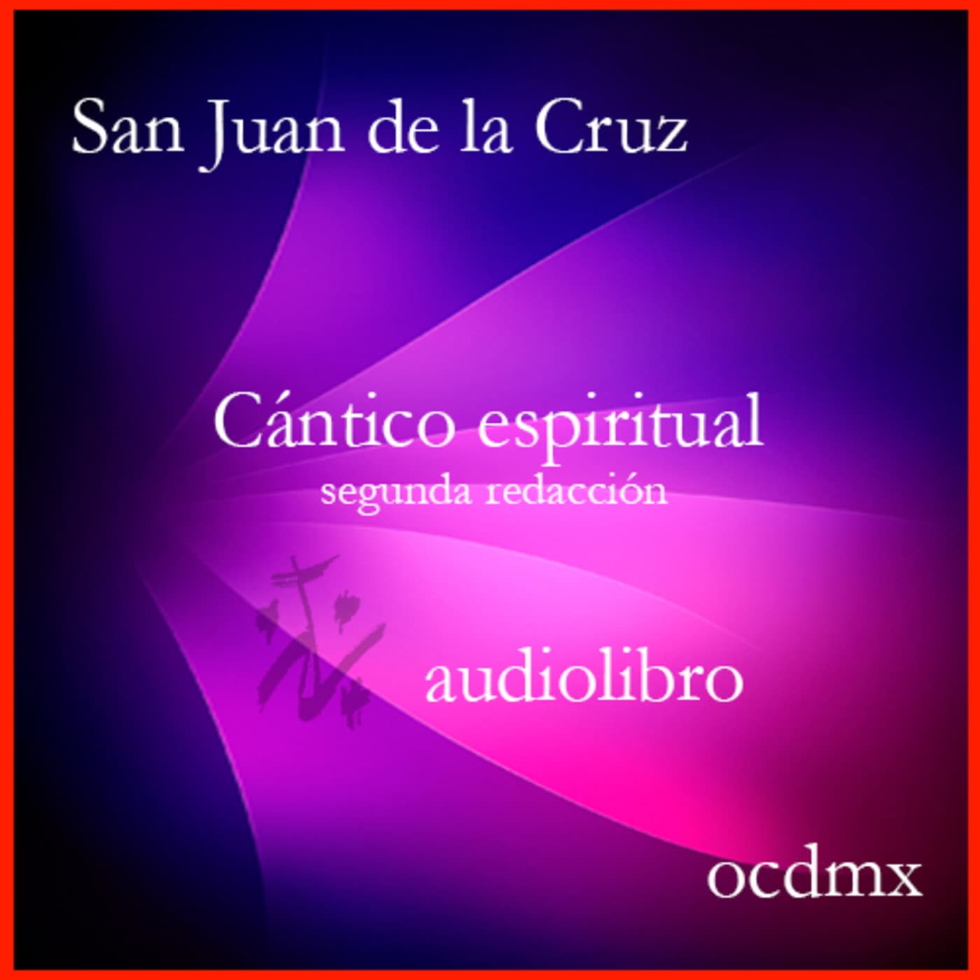 Cántico espiritual - San Juan de la Cruz - Podcasts