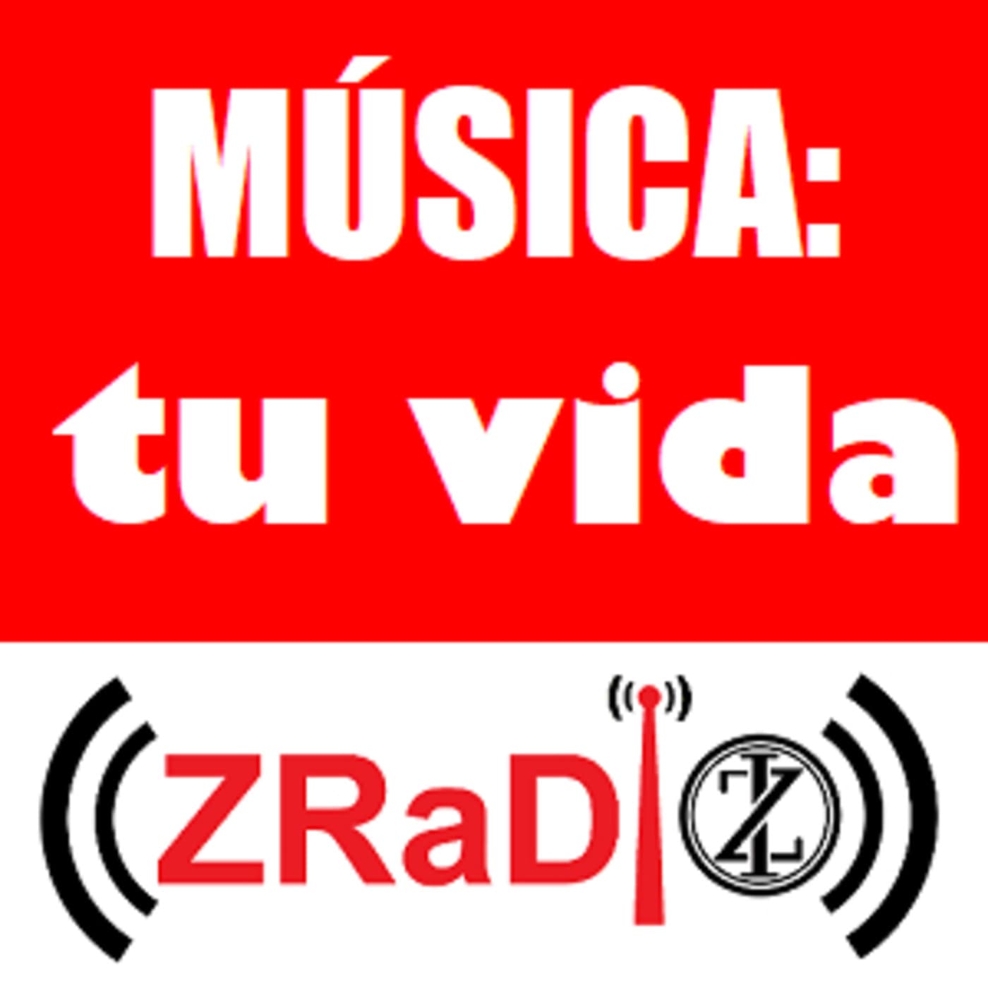 ((ZRaDio)) 2018-2019 ((Música: tu vida)) - Podcasts