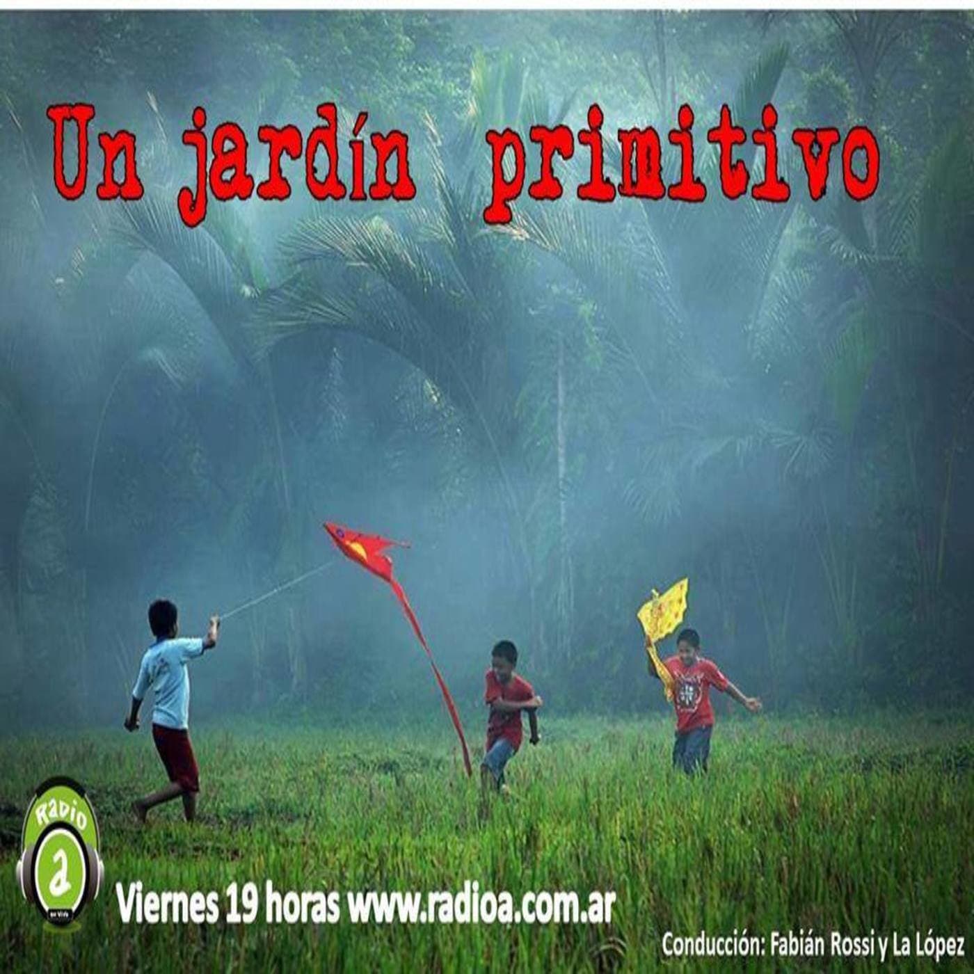 Podcast de Un Jardín primitivo, Fabian Rossi - Podcasts