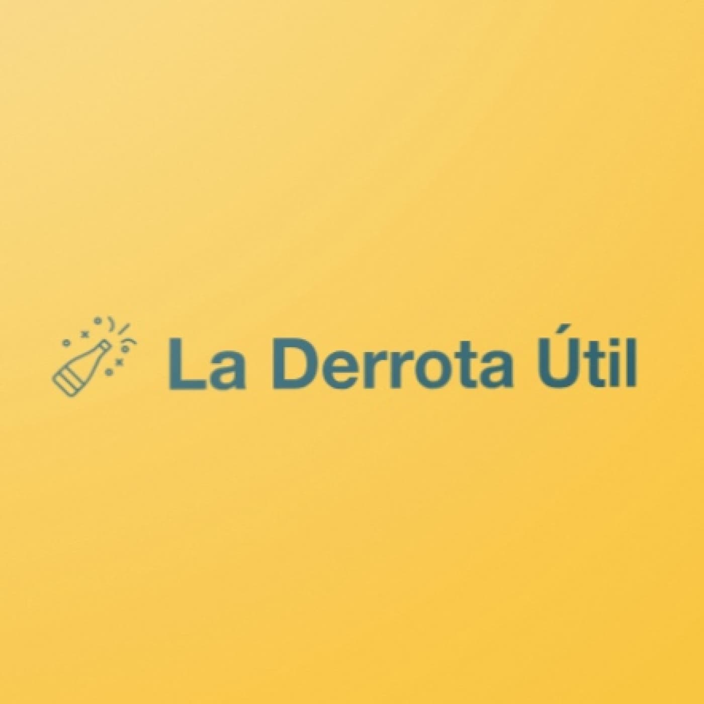 La Derrota Útil - Podcasts