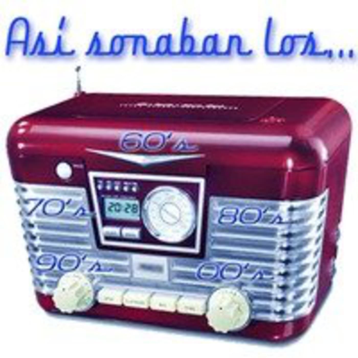 Así Sonaban Los - Podcasts