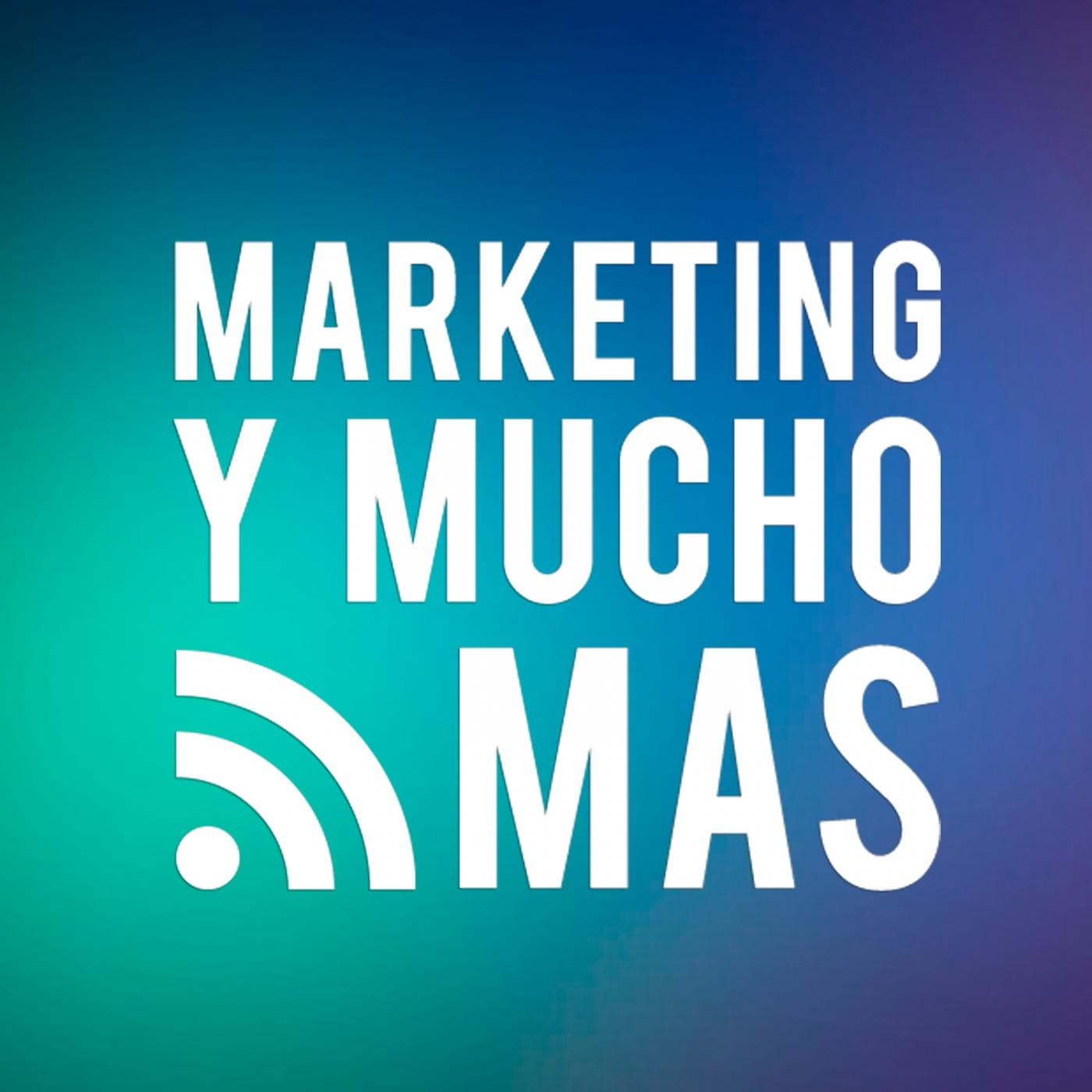 Marketing y Mucho Más - Podcasts