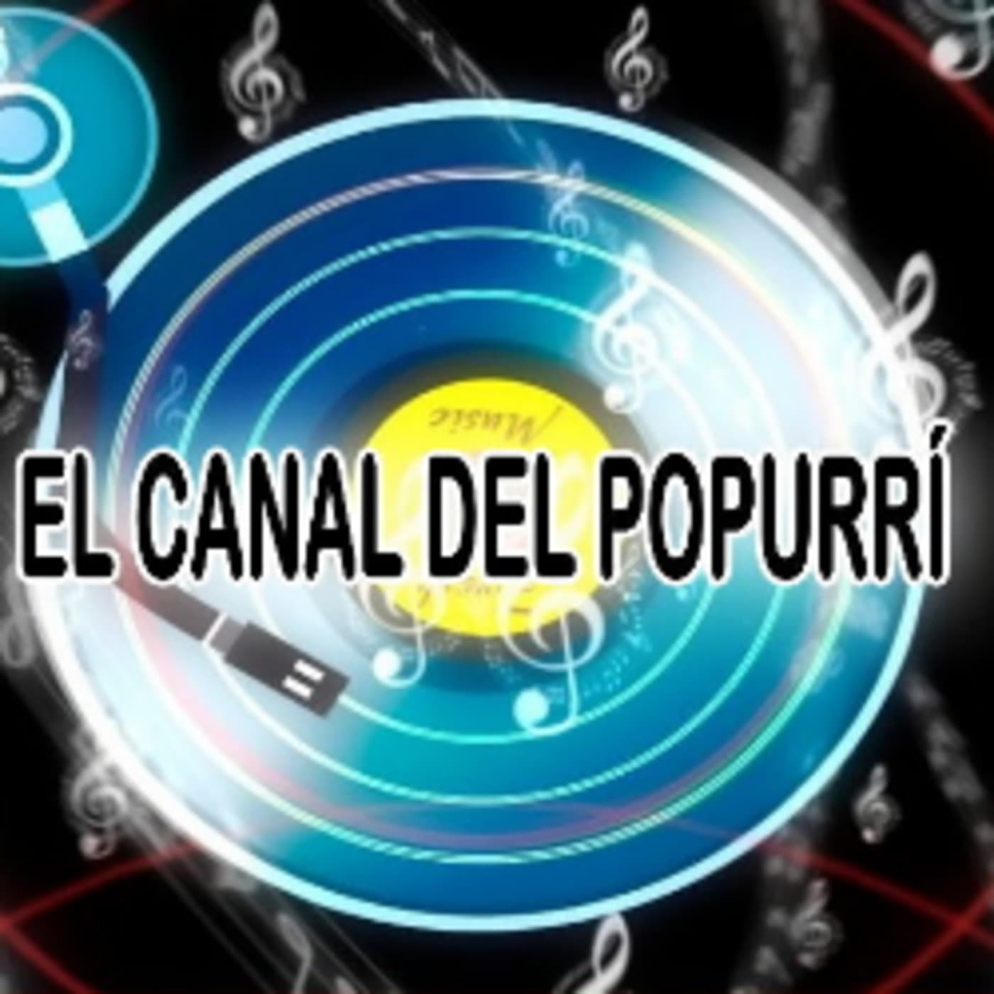 Podcast El Canal Del Popurrí - Podcasts