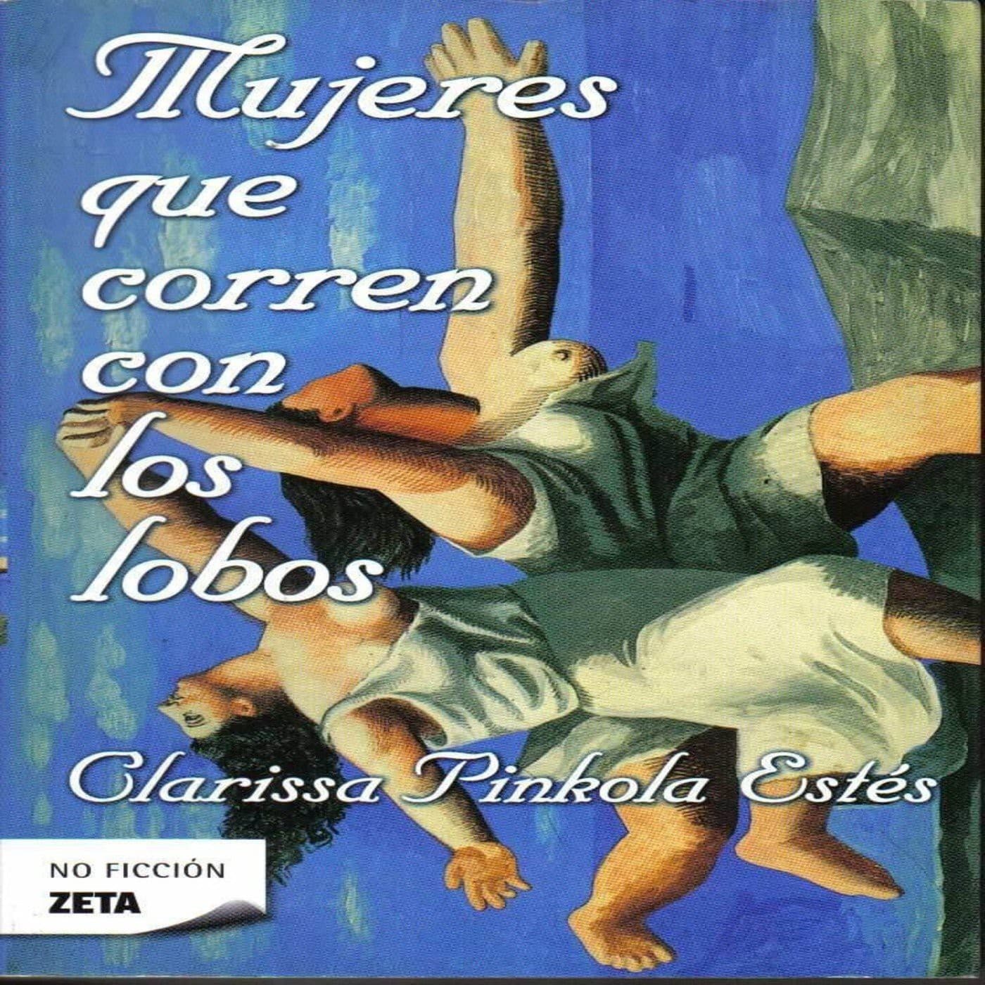 Mujeres que corren con los lobos-Clarissa Pinkola - Podcasts