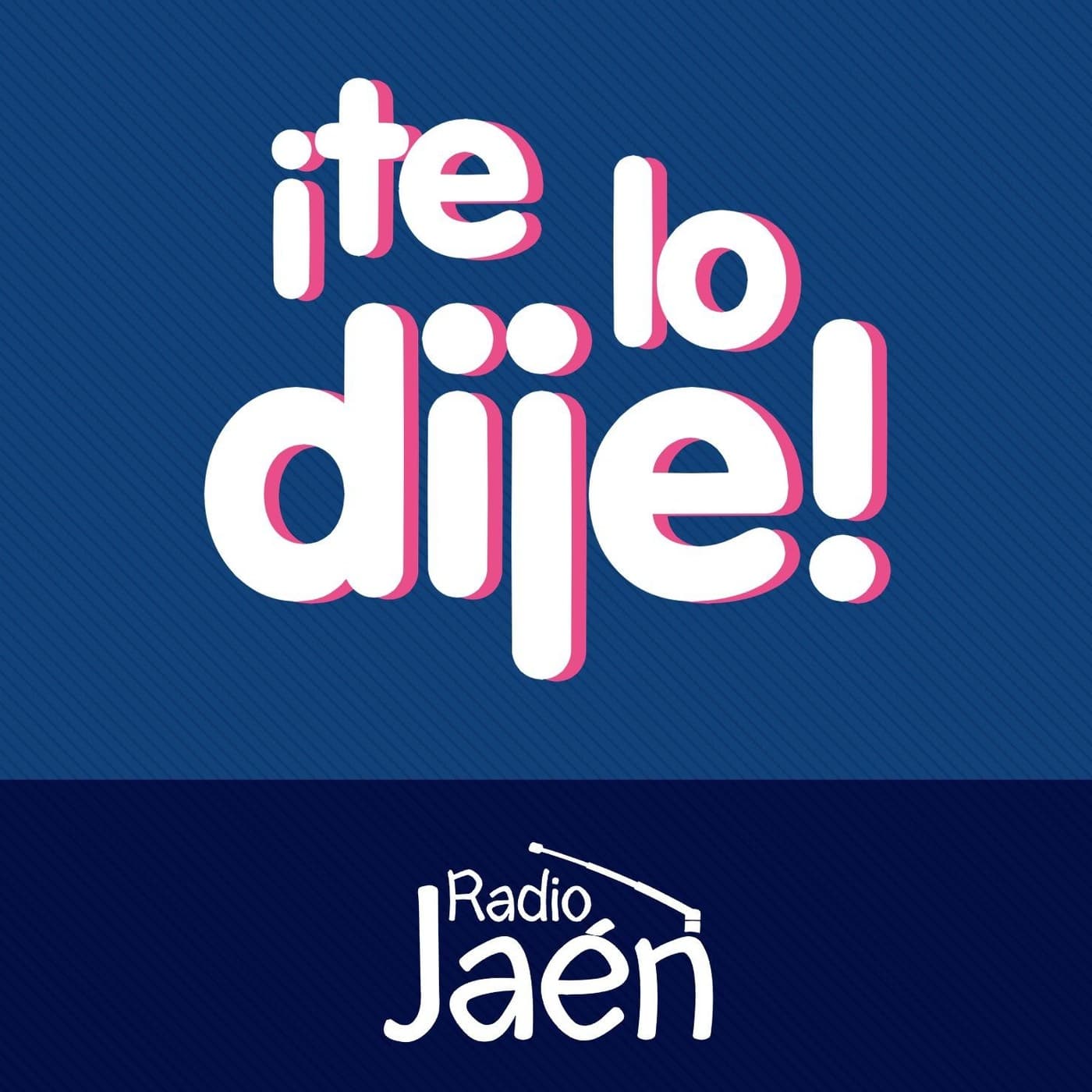 ¡ Te lo dije ! - Podcasts