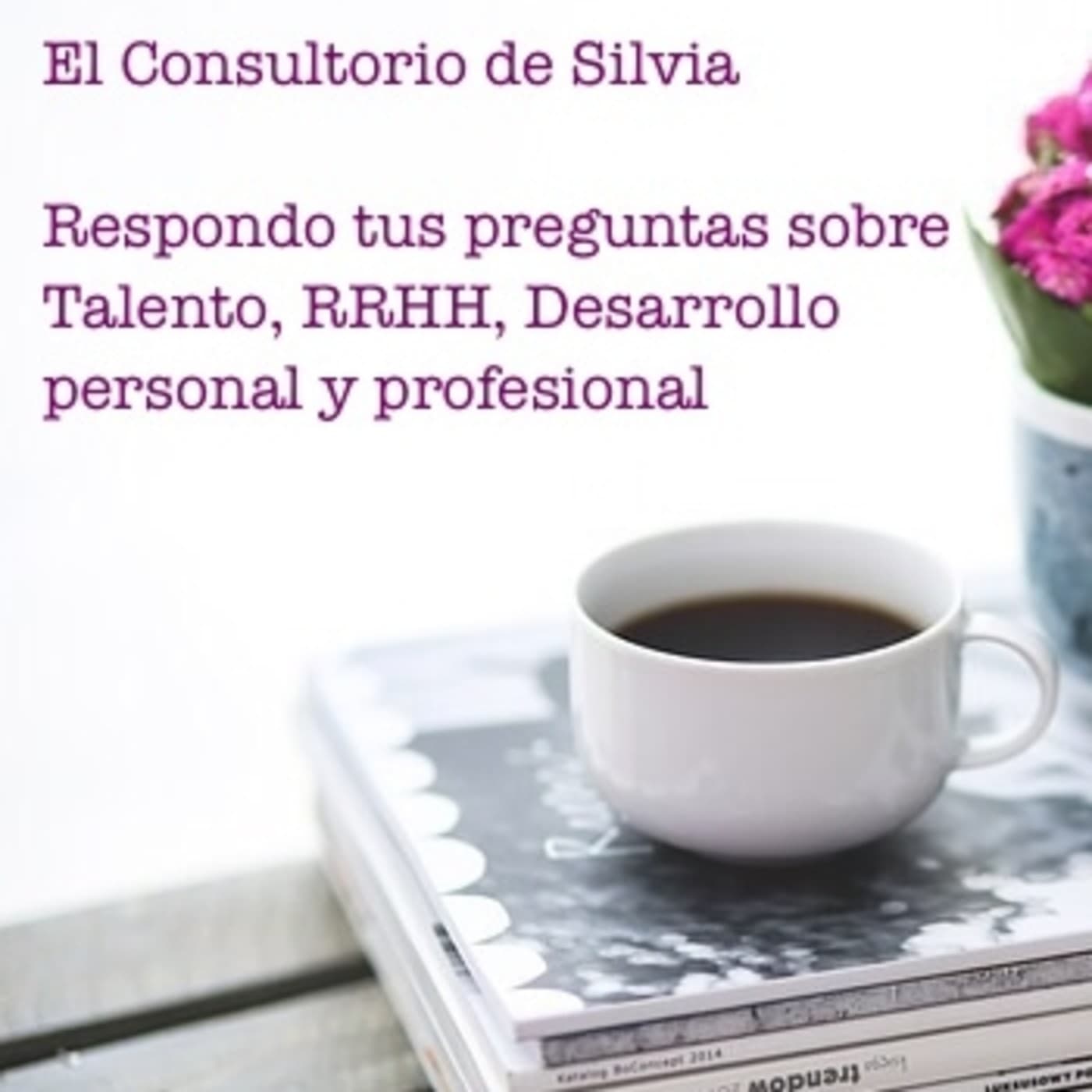 El Consultorio de Silvia - Podcasts