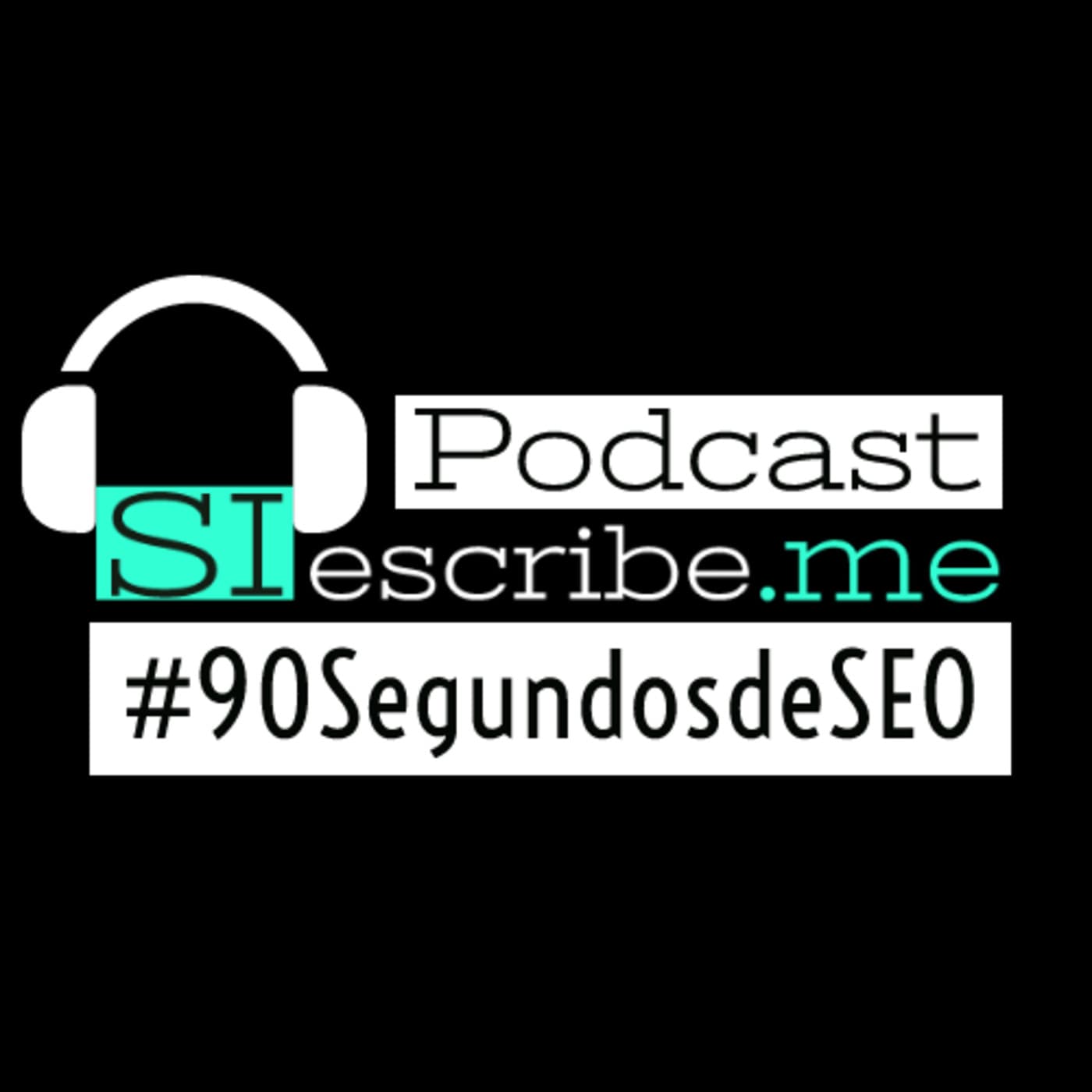 #90SegundosdeSEO Siescribeme - Podcasts