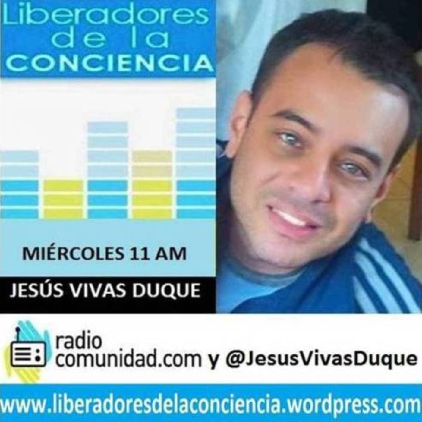 @JesusVivasDuque "Liberadores de la Conciencia" - Podcasts