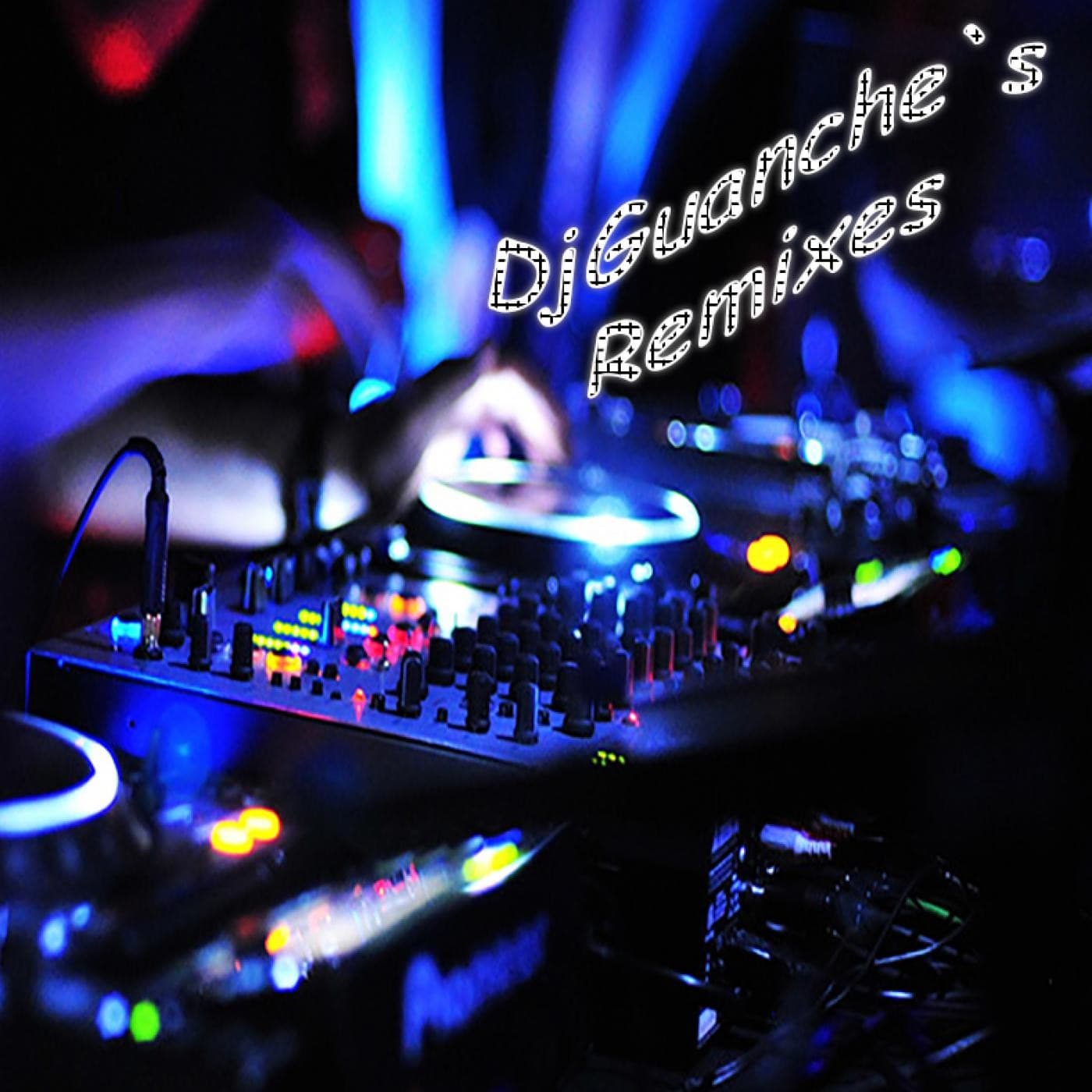 DjGuanche`s Remixes - Podcasts