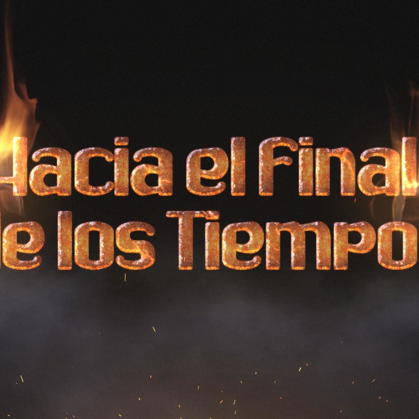 Hacia el final de los tiempos - Podcasts