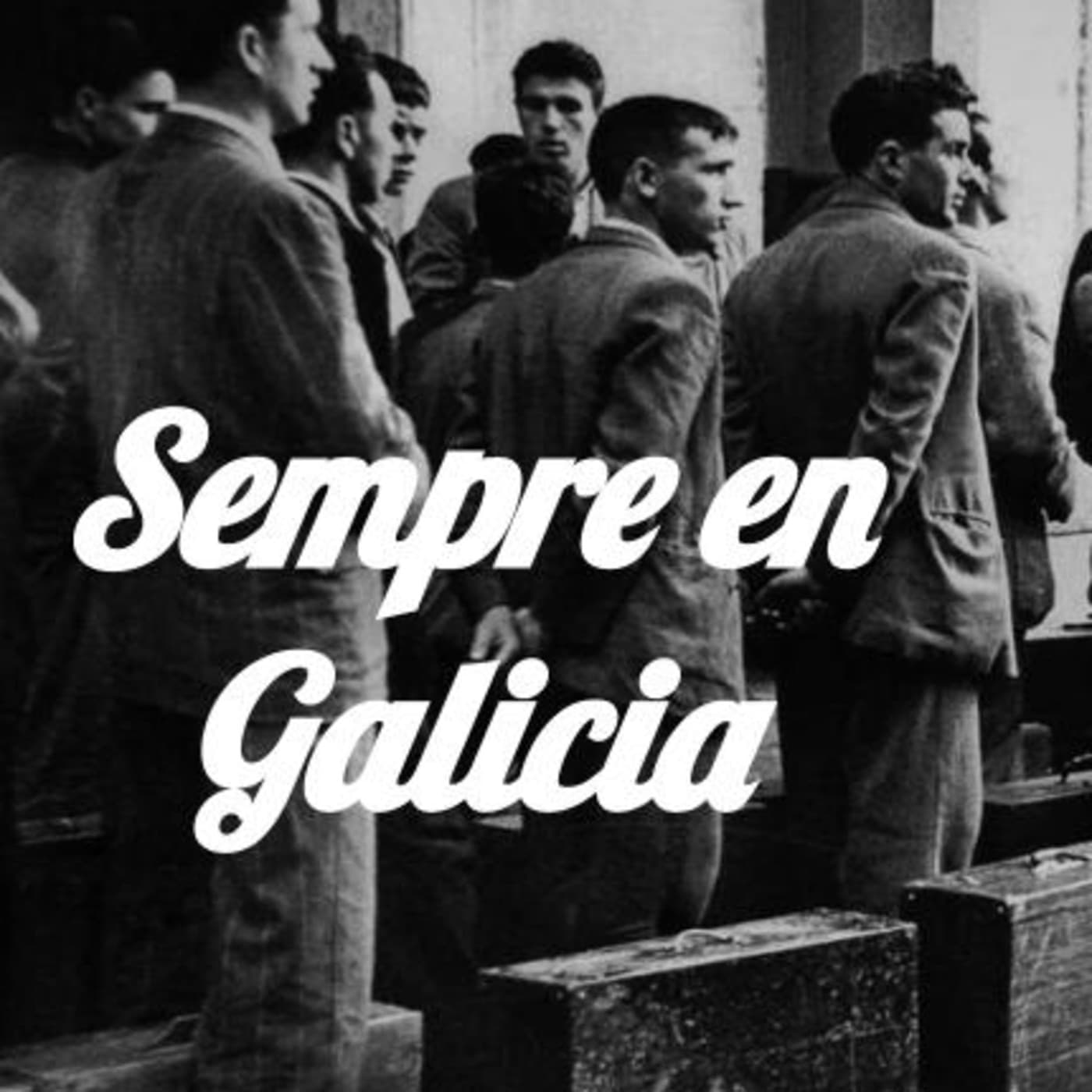 Sempre en Galicia - Podcasts