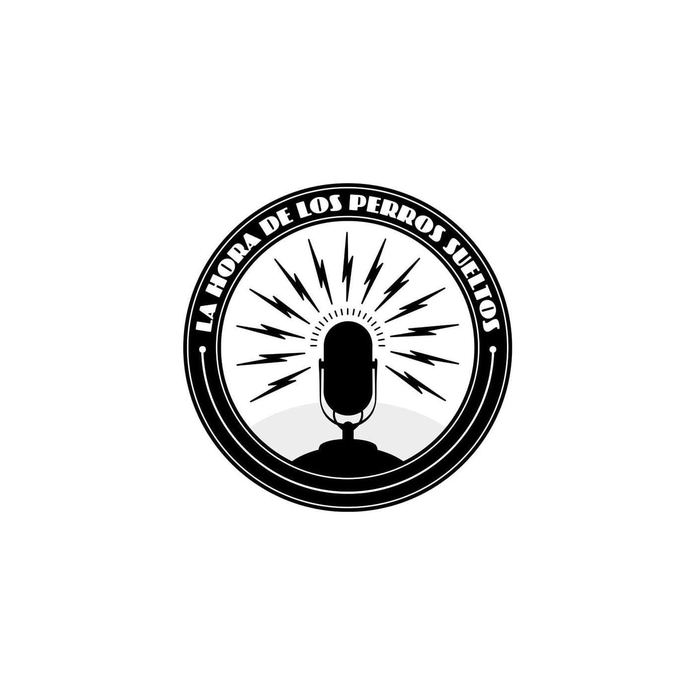 1ª Temporada de "La hora de los perros sueltos" 20 - Podcasts