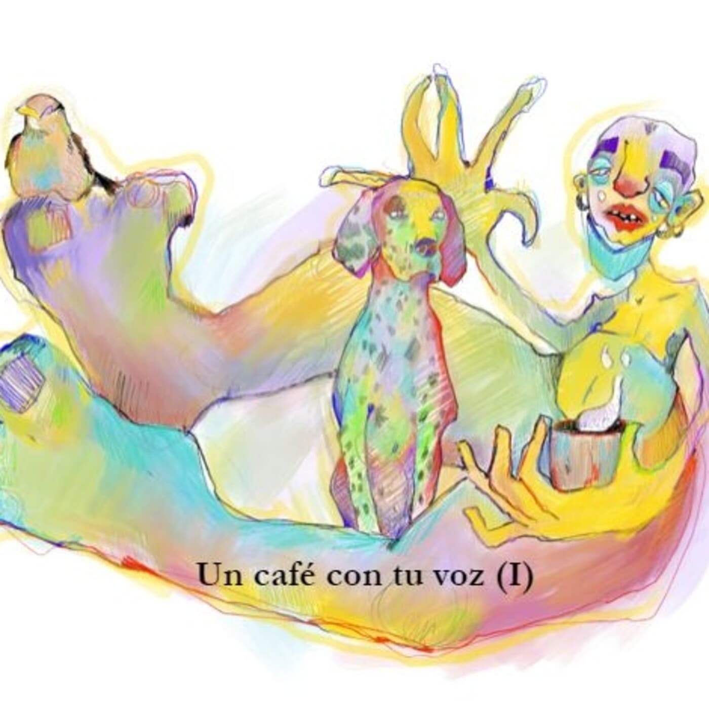 Un café con tu voz (I) - Podcasts