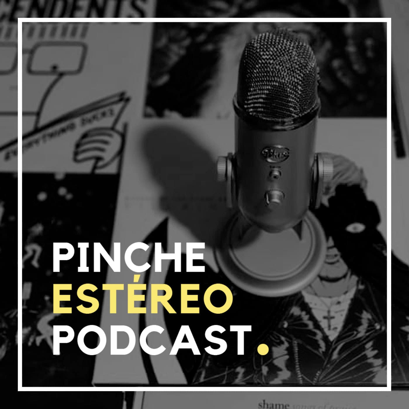 Pinche Estéreo Podcast - Podcasts