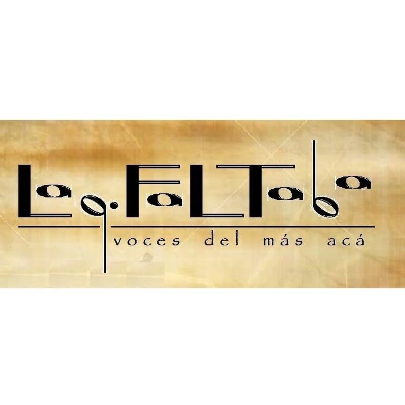 La que faltaba, Voces del mas acá. - Podcasts