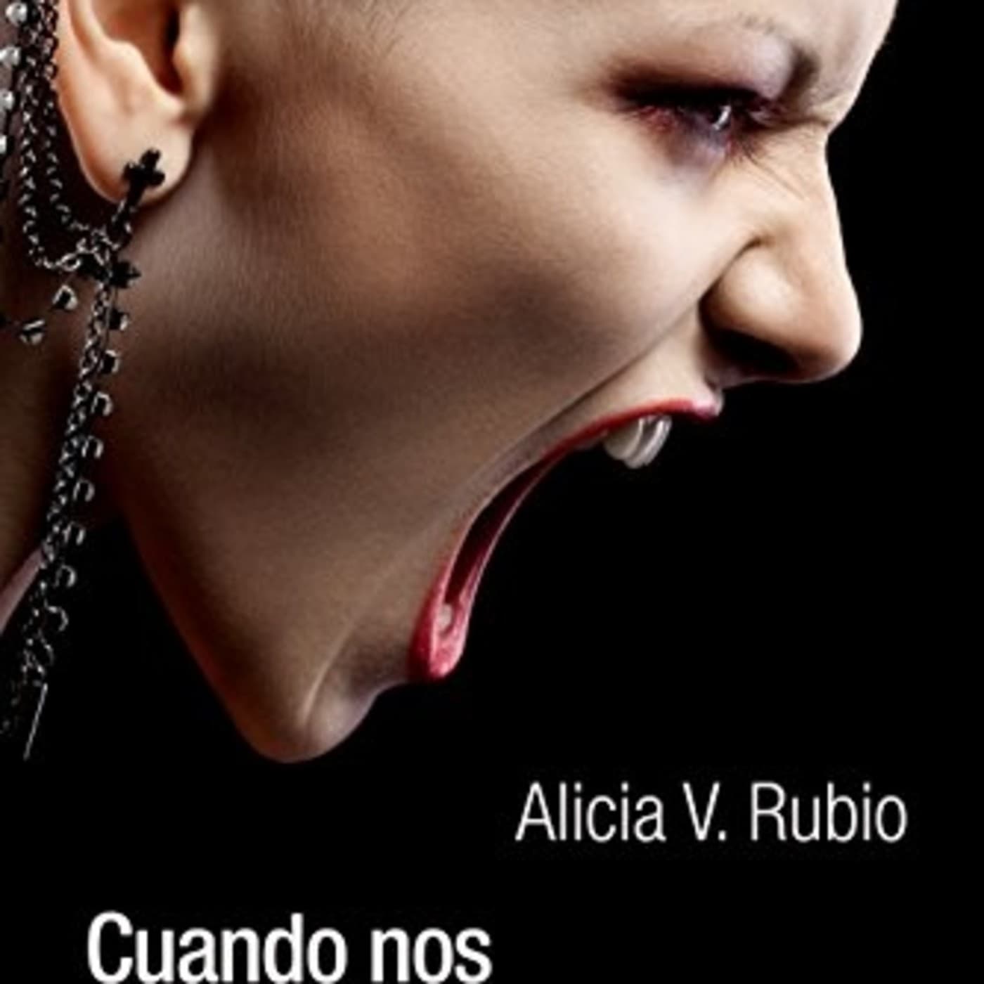 Alicia Rubio (AUDIOLIBRO) Cuando nos prohibieron s - Podcasts