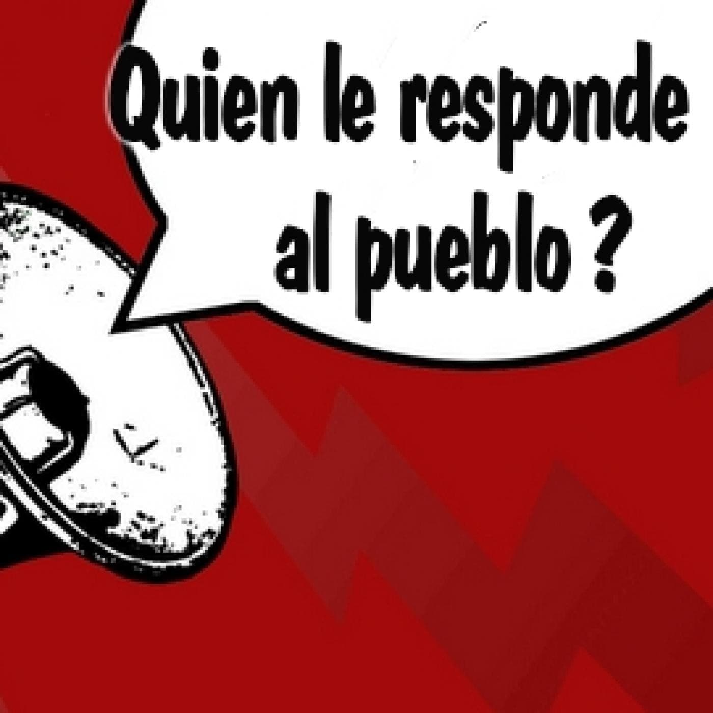 QUIEN LE RESPONDE AL PUEBLO - Podcasts