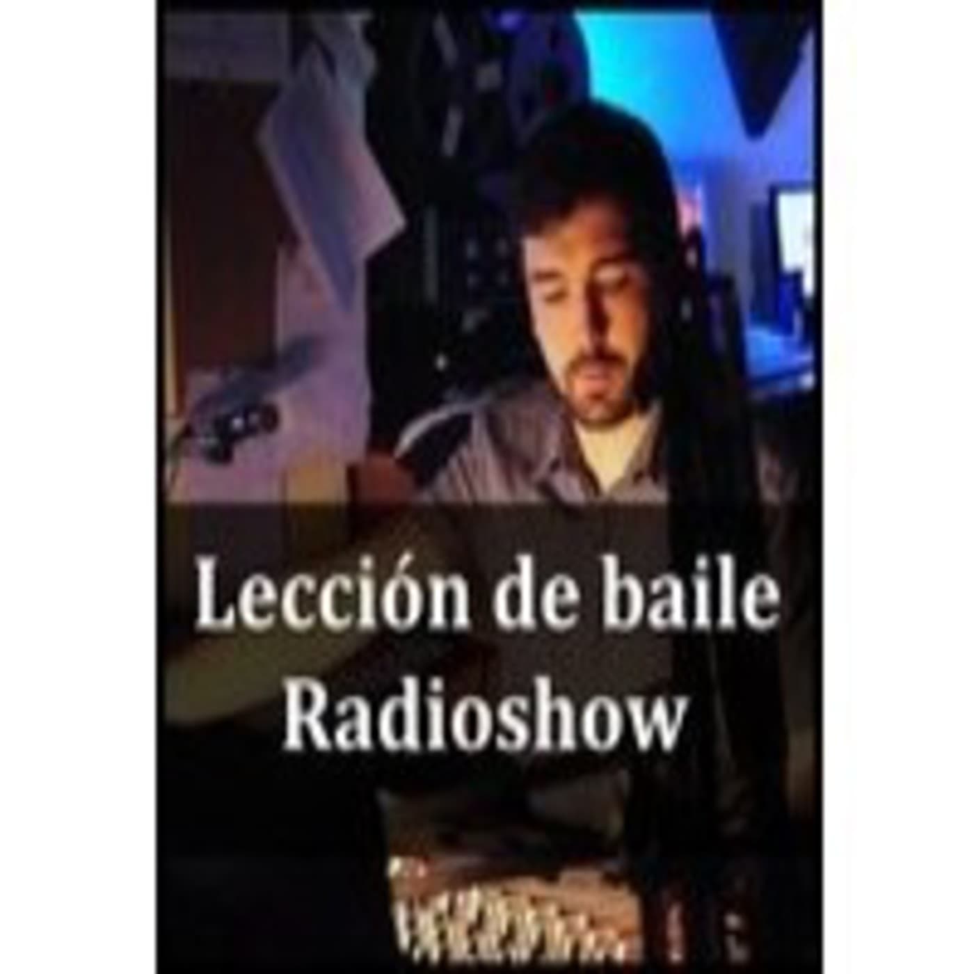 Lección de baile Radioshow - Podcasts