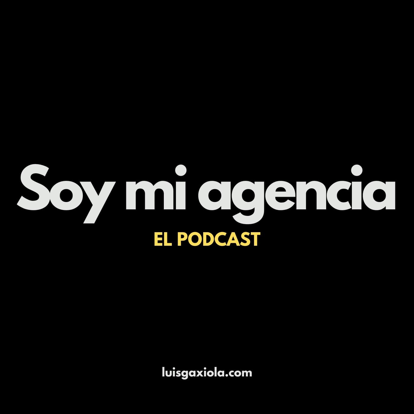 SOY MI AGENCIA: EL PODCAST - Podcasts