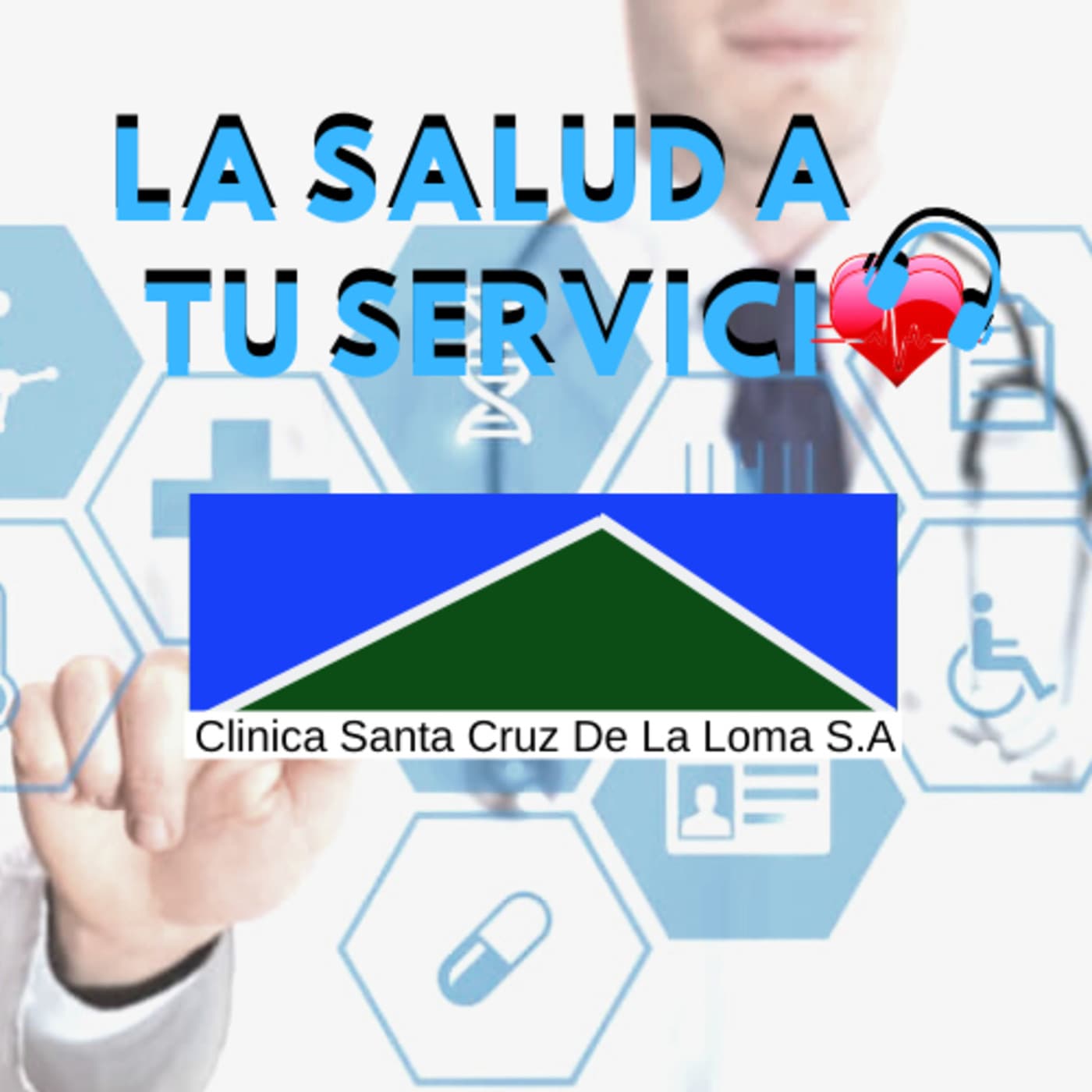 LA SALUD A TU SERVICIO - Podcasts