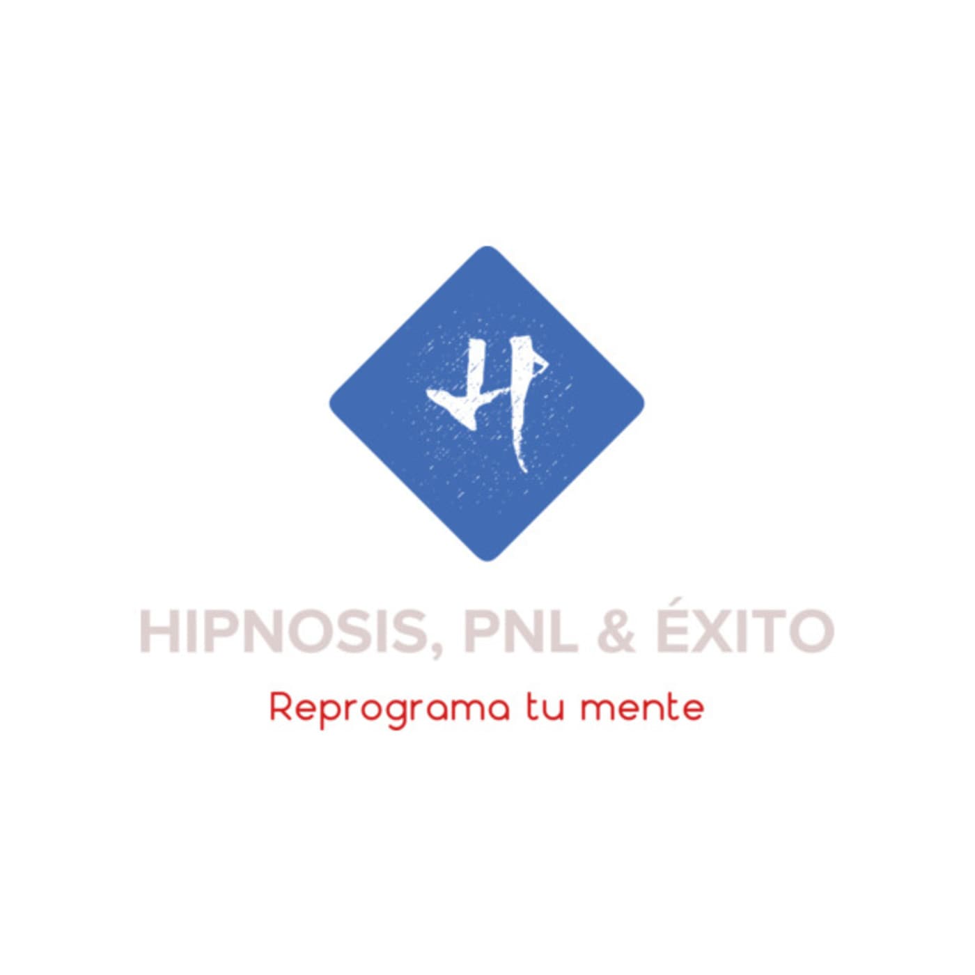 Hipnosis, PNL & Éxito - Podcasts