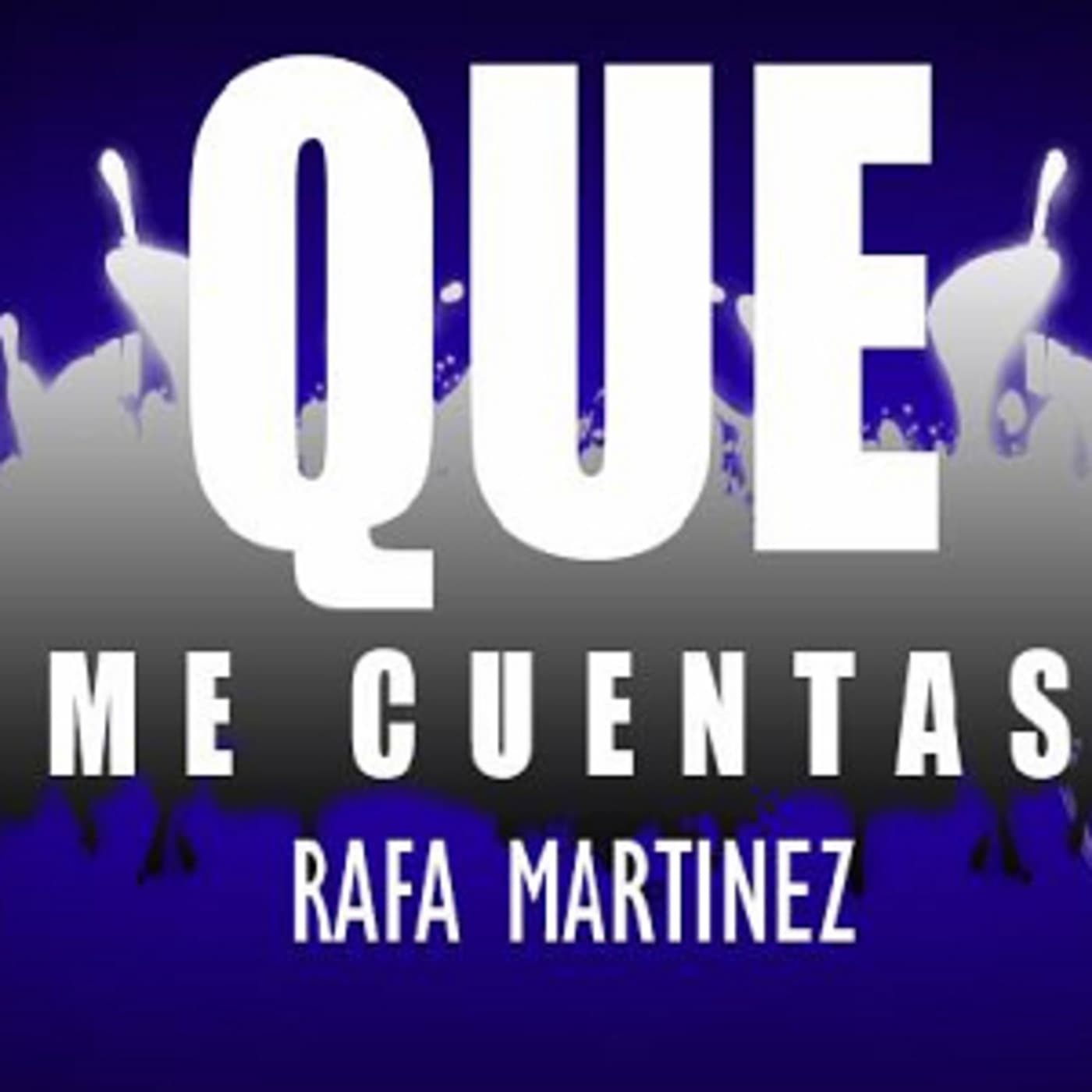 Qué me cuentas...? - Podcasts