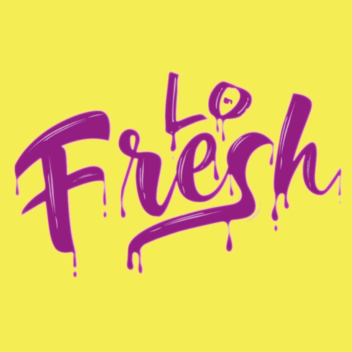 Lo Fresh - Podcasts