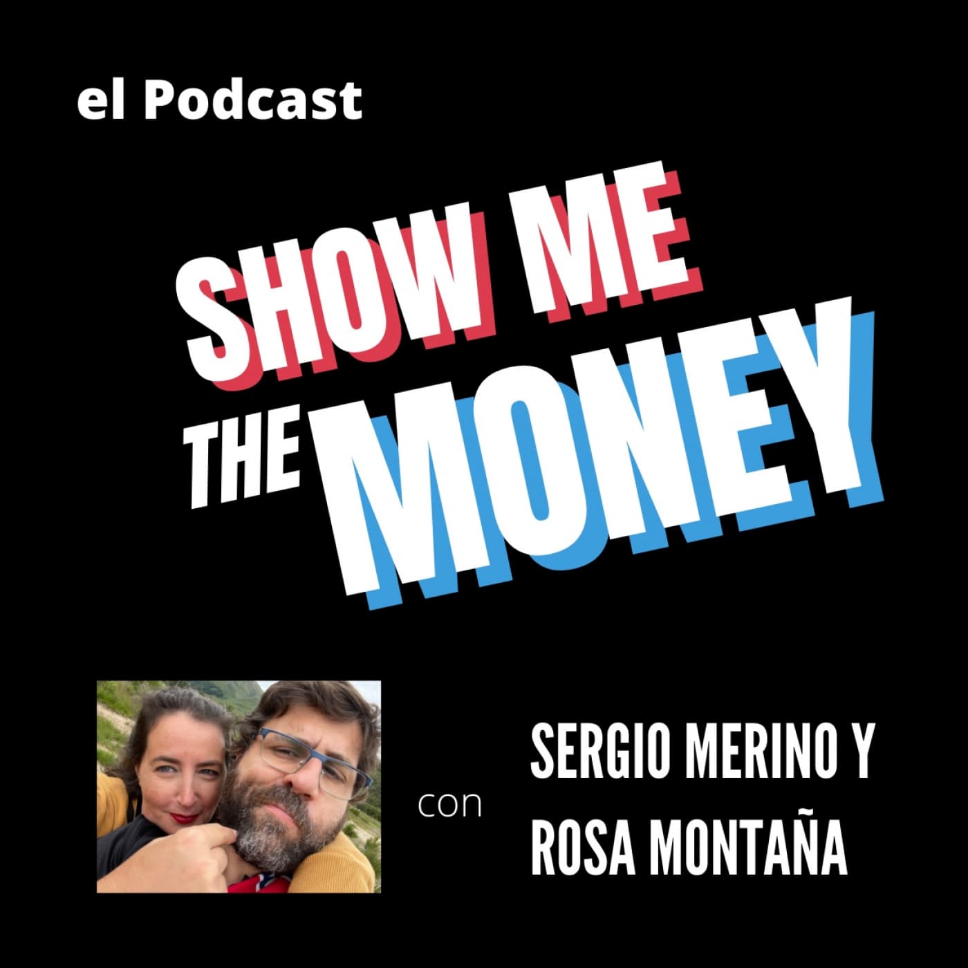 Show me the money - El podcast - Podcasts