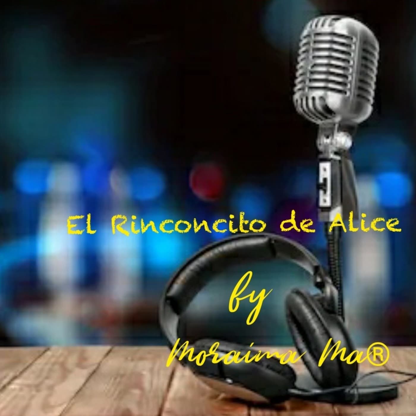 El Rinconcito de Alice by Moraima Ma® - Podcasts