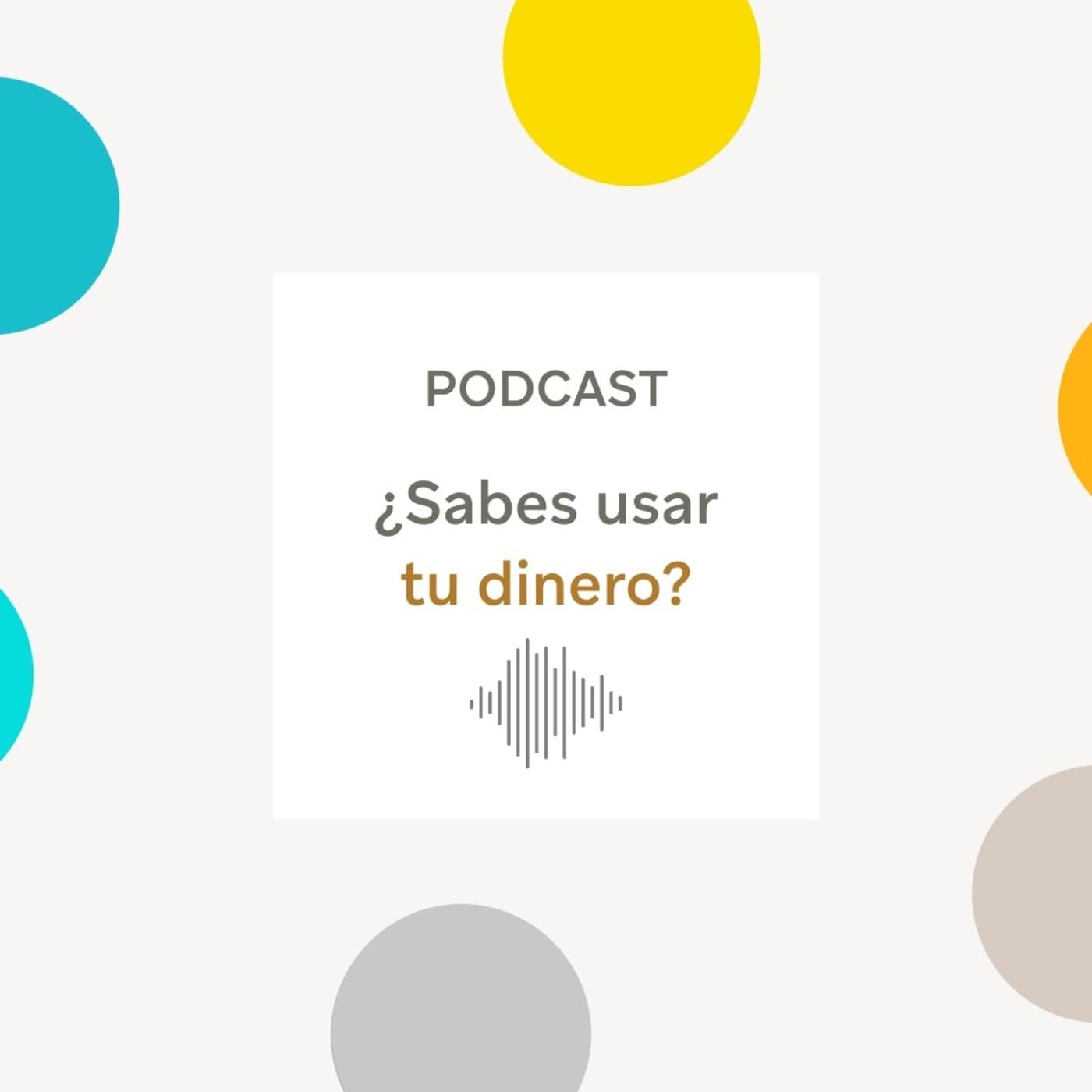 Curso para aprender a usar tu dinero - Podcasts