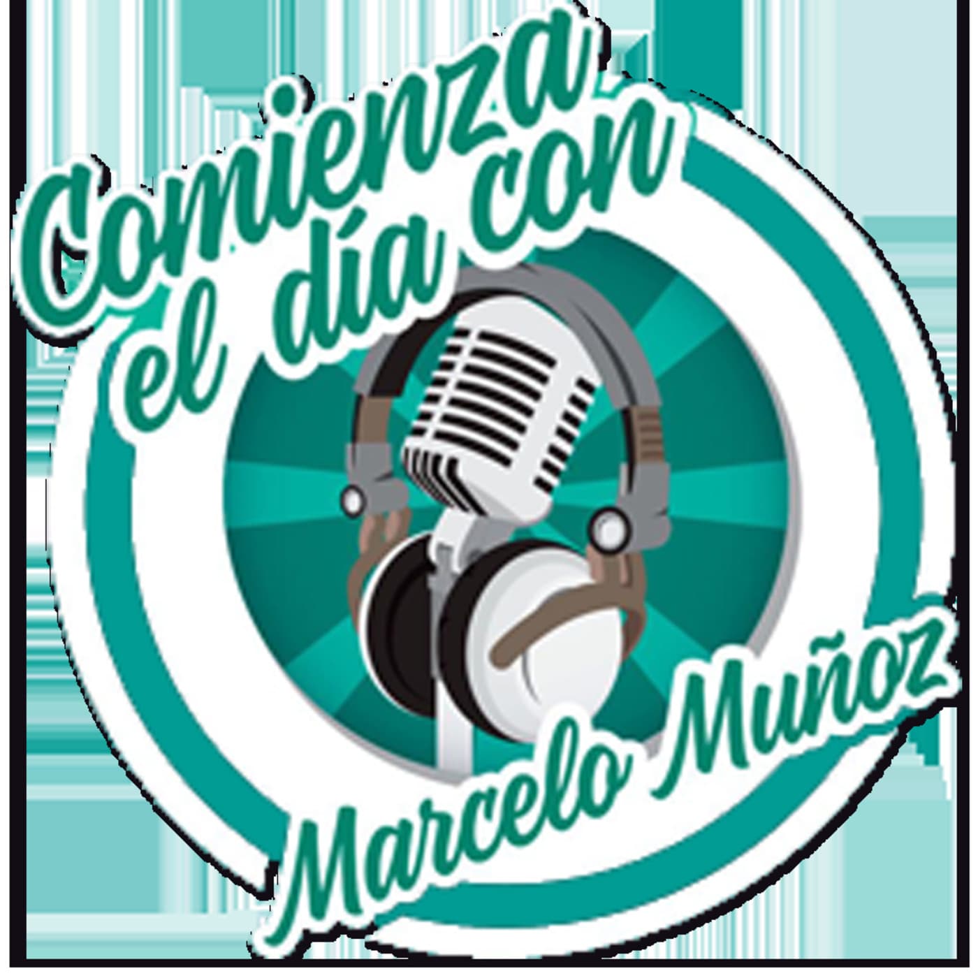 Comienza el día con Marcelo Muñoz - Podcasts