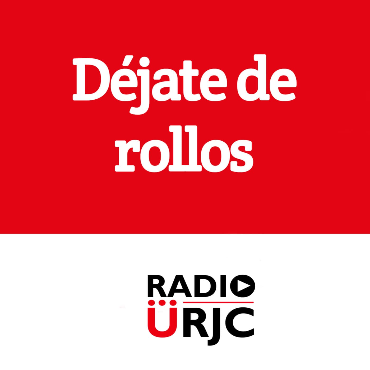Déjate de rollos Vicálvaro - Podcasts