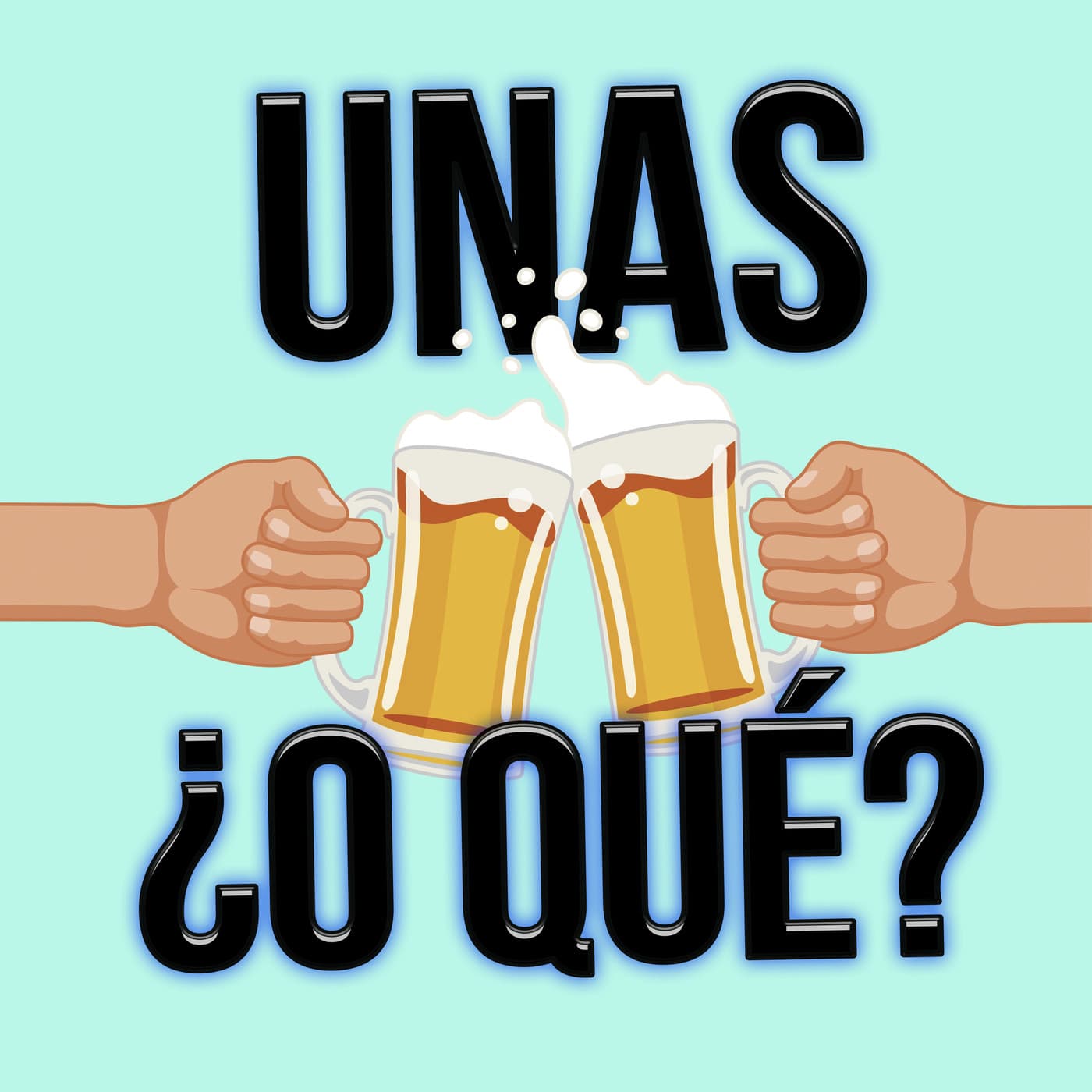 Unas cheves ¿o qué? - Podcasts