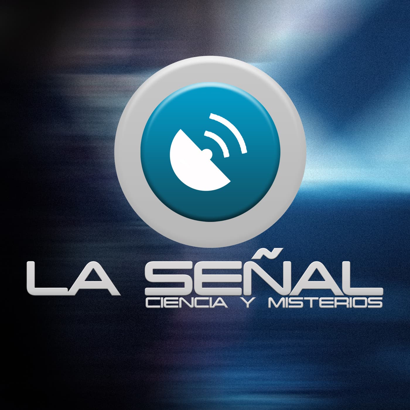 La Señal (ciencia y misterios) - Podcasts