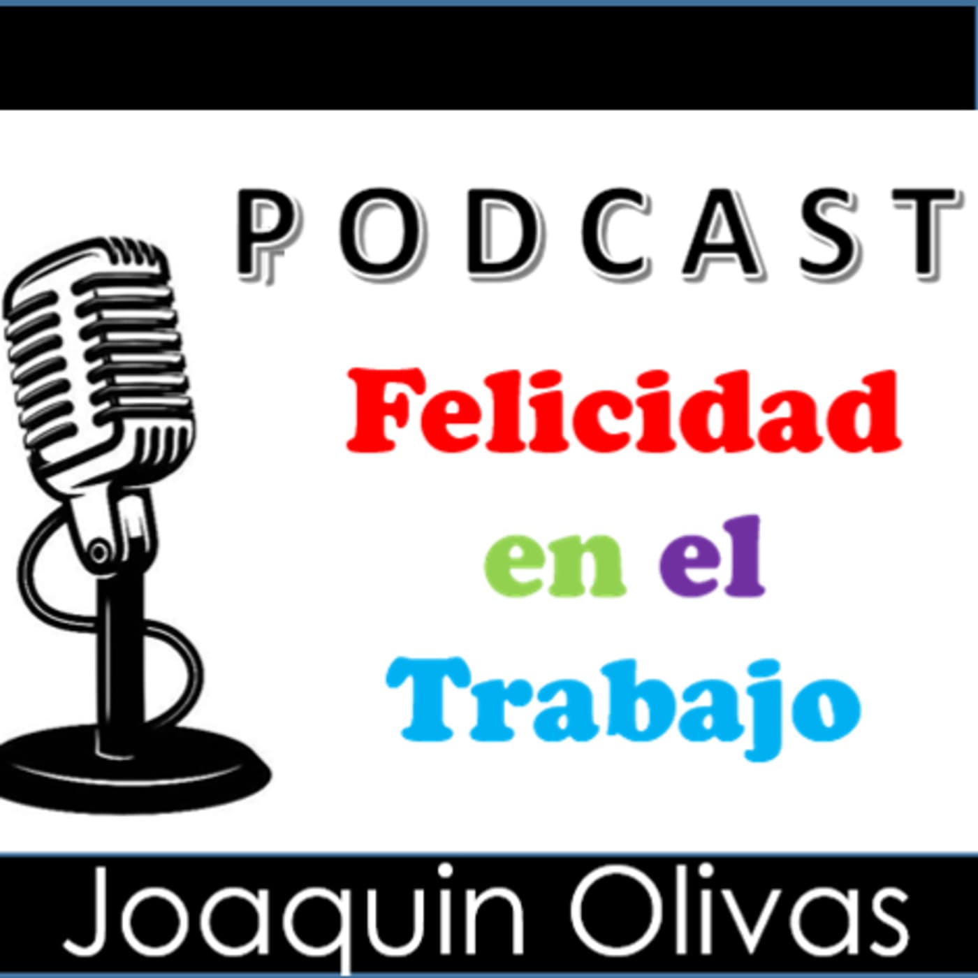FELICIDAD EN EL TRABAJO - Podcasts