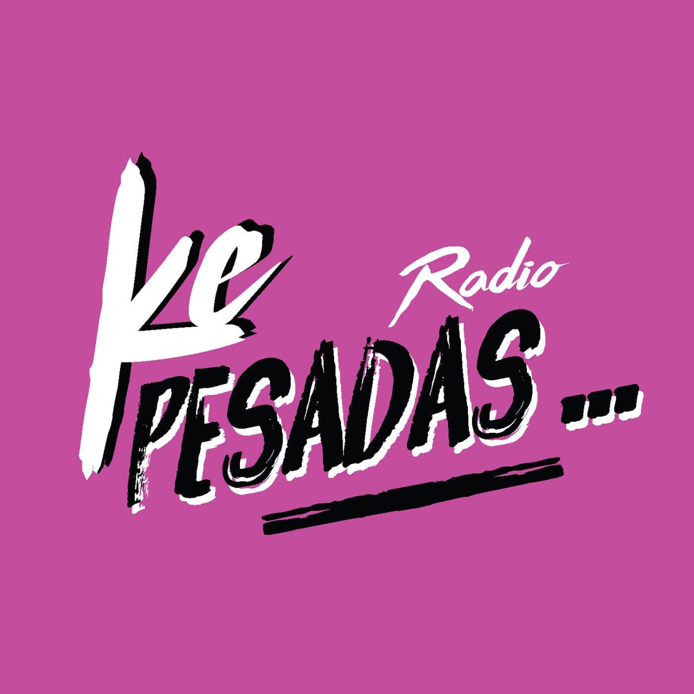 Ke Pesadas - Podcasts