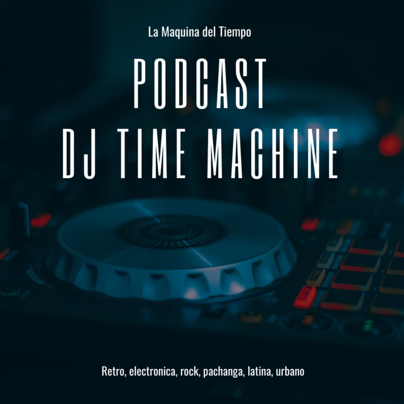 Mix Bailables Dj Time Machine - Podcasts