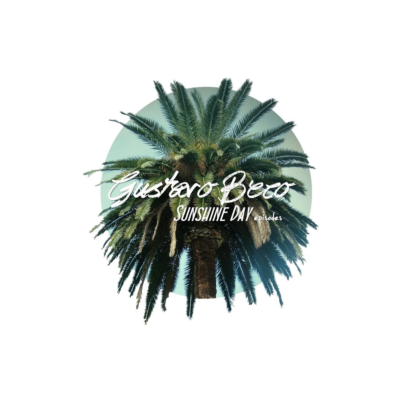 Gustavo Beco Presents Sunshine Day Episodes - Podcasts