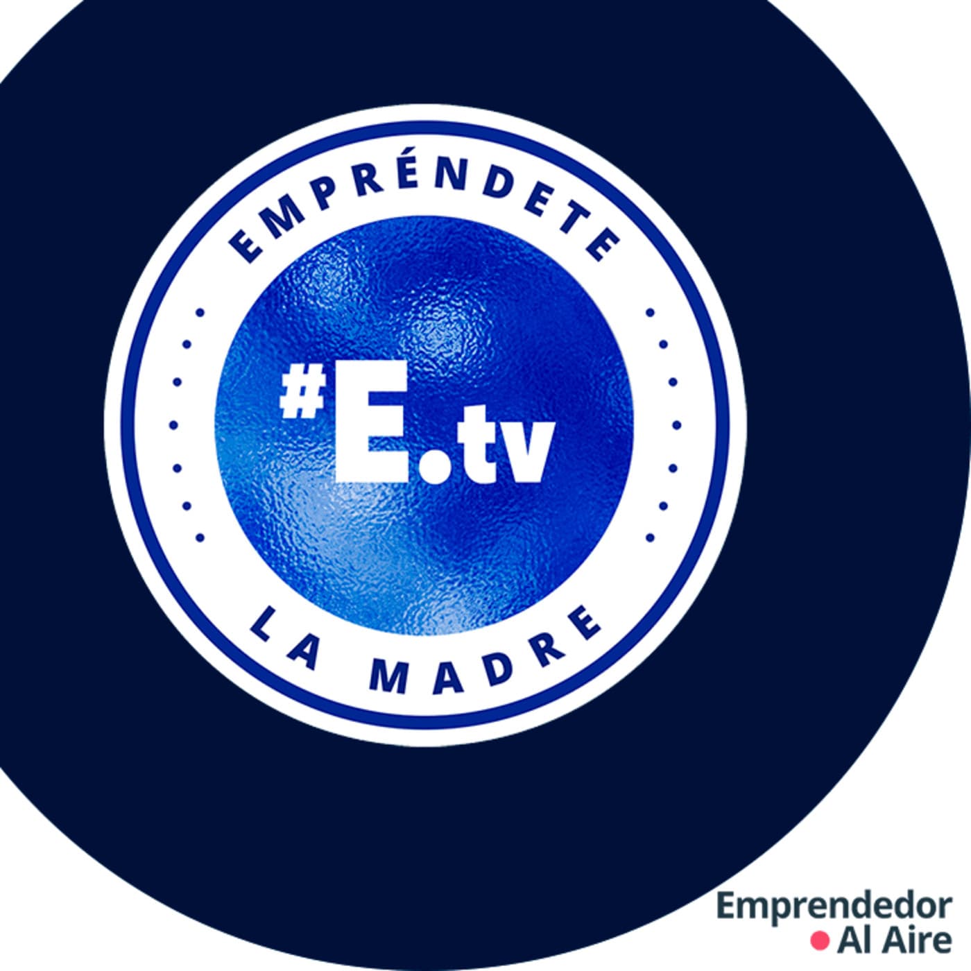 Empréndete la Madre - Podcasts