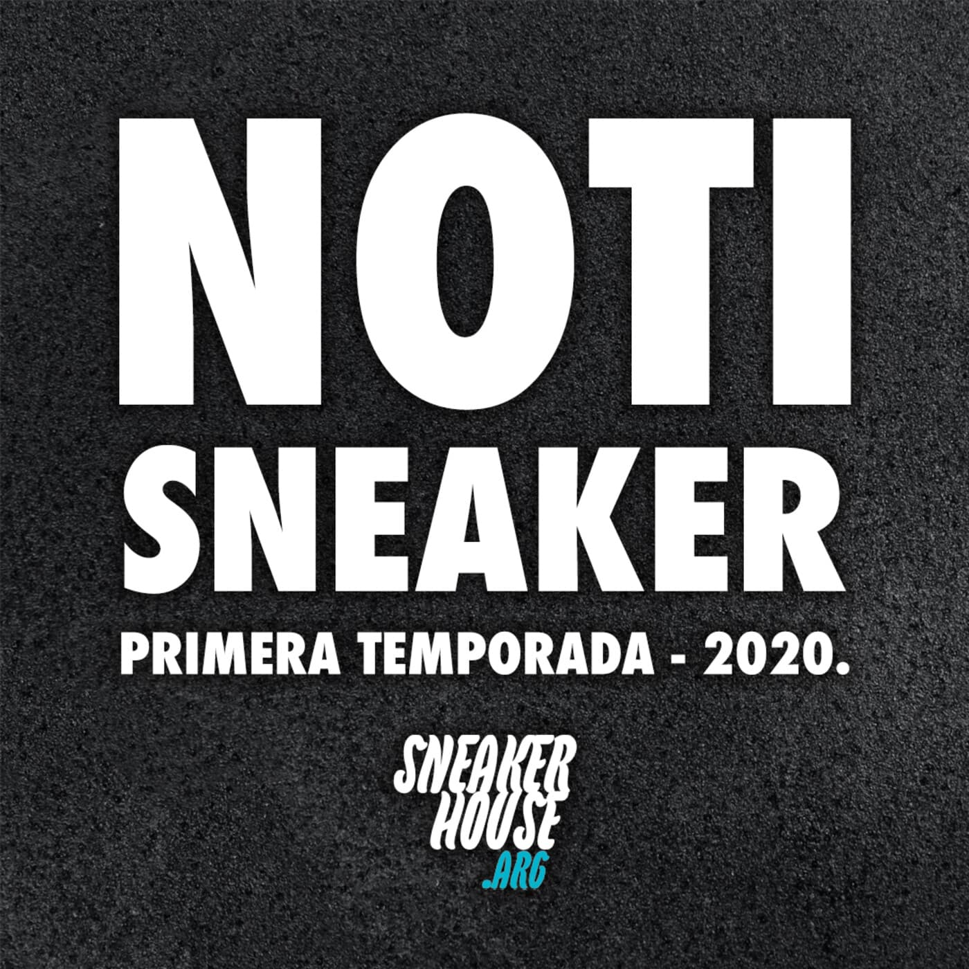 NOTI SNEAKER - PRIMERA TEMPORADA - Podcasts