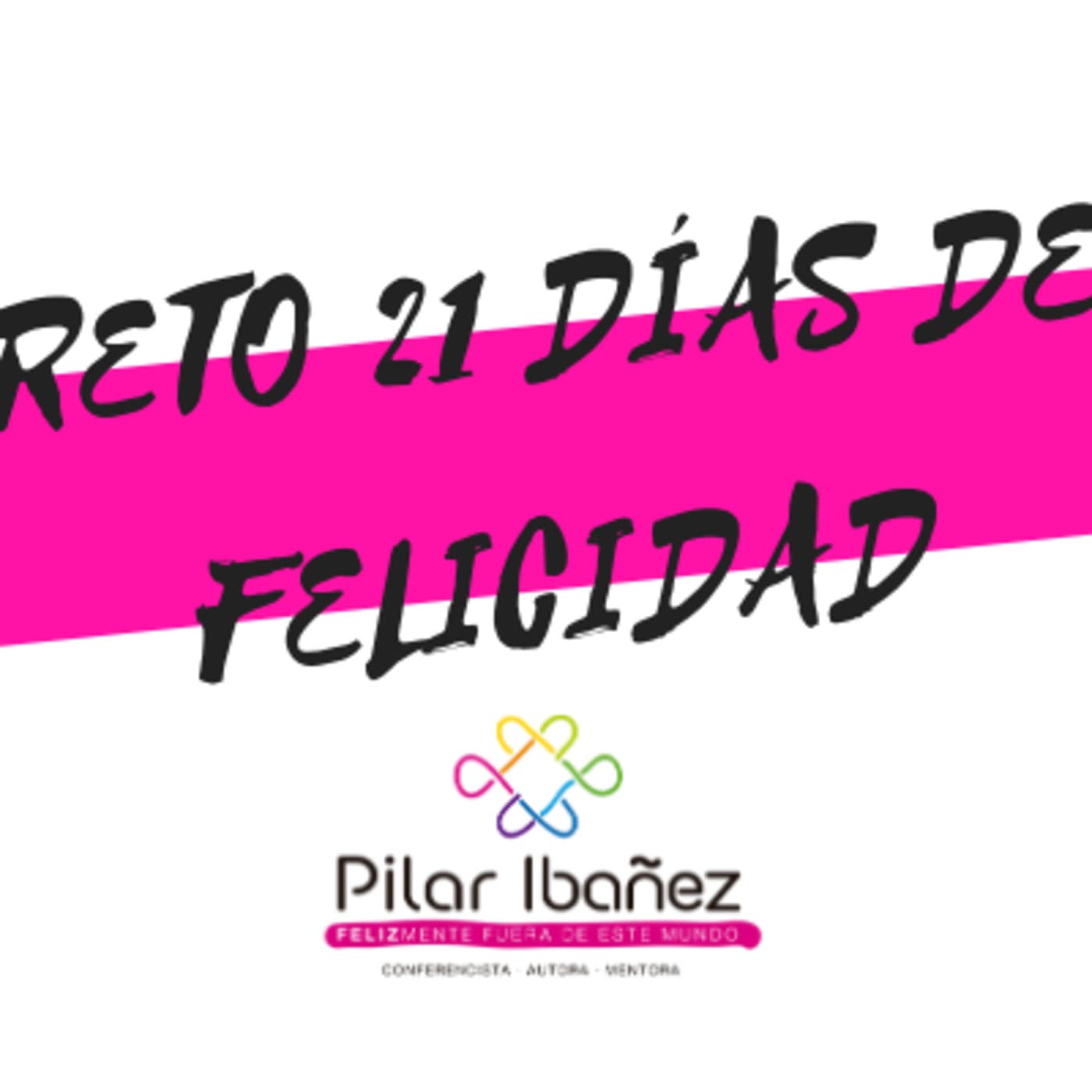Reto 21 días de Felicidad - Podcasts
