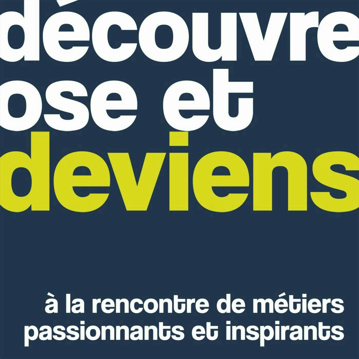 Découvre, ose et deviens - Podcasts