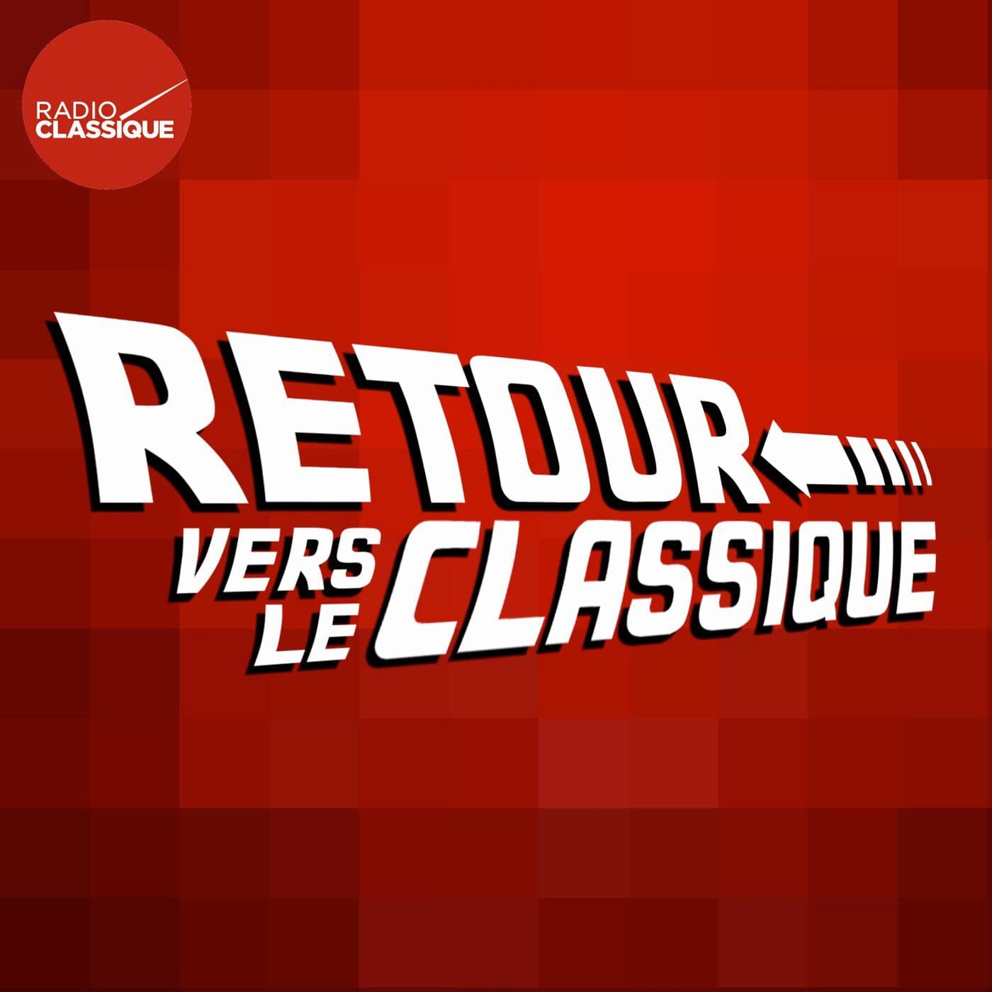 Retour Vers le Classique - Podcasts