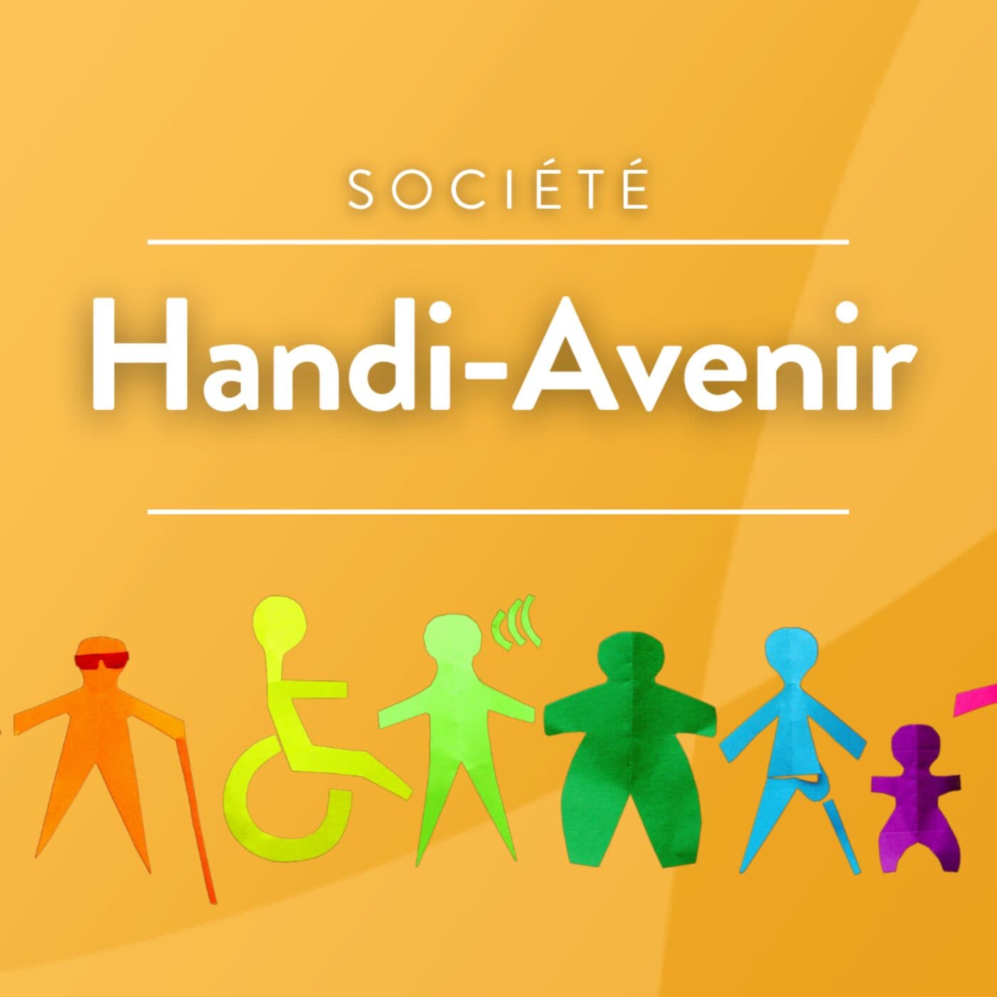 Handi-Avenir : Parlons bien mais parlons vrai - Podcasts