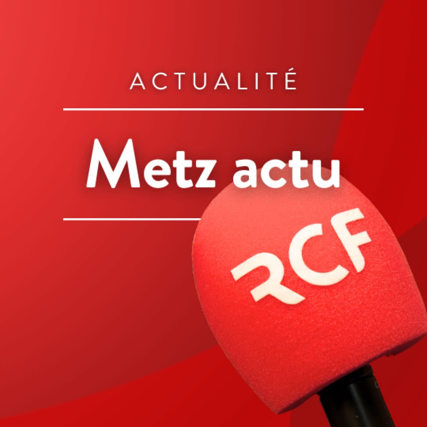 Metz actu - Podcasts