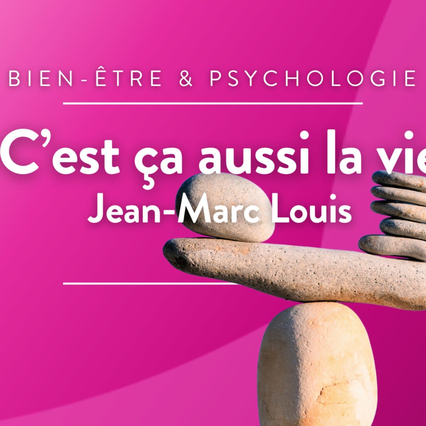 C'est aussi ça la vie - Podcasts