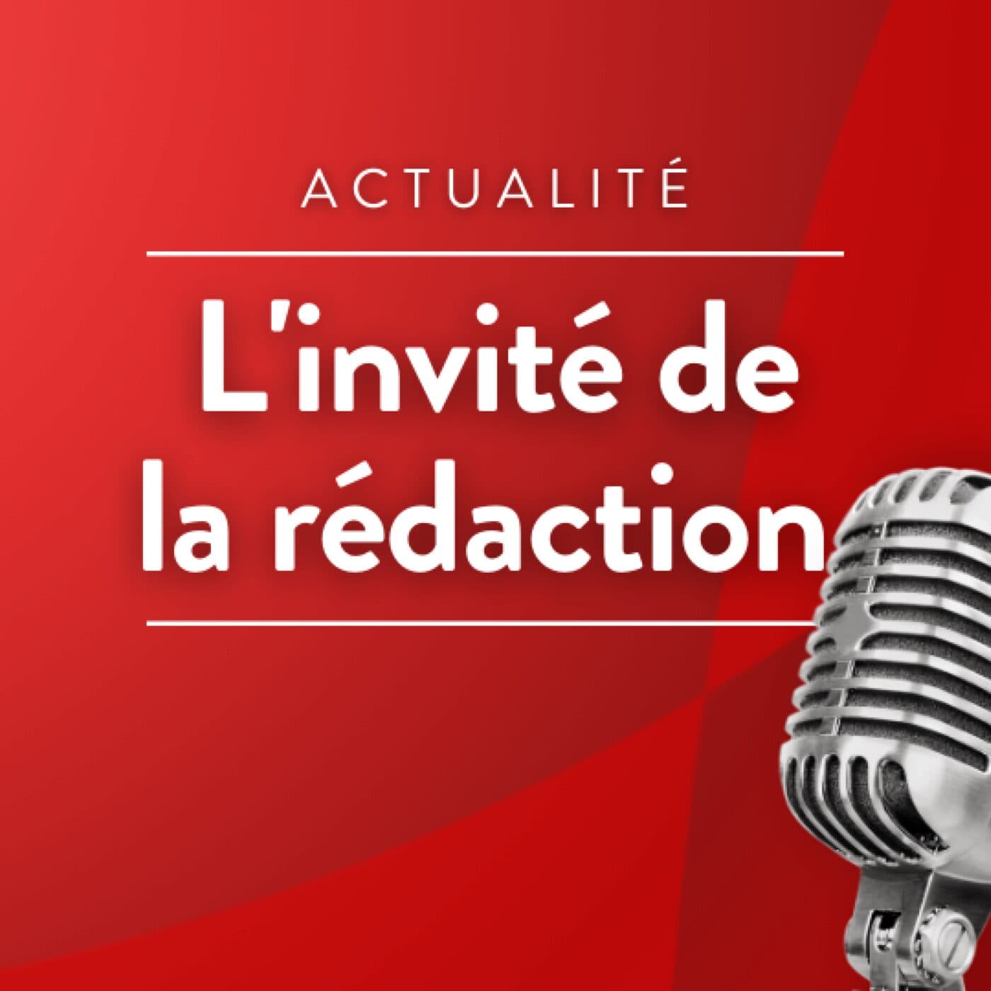 L'invité de la rédaction (Saint-Etienne) - Podcasts
